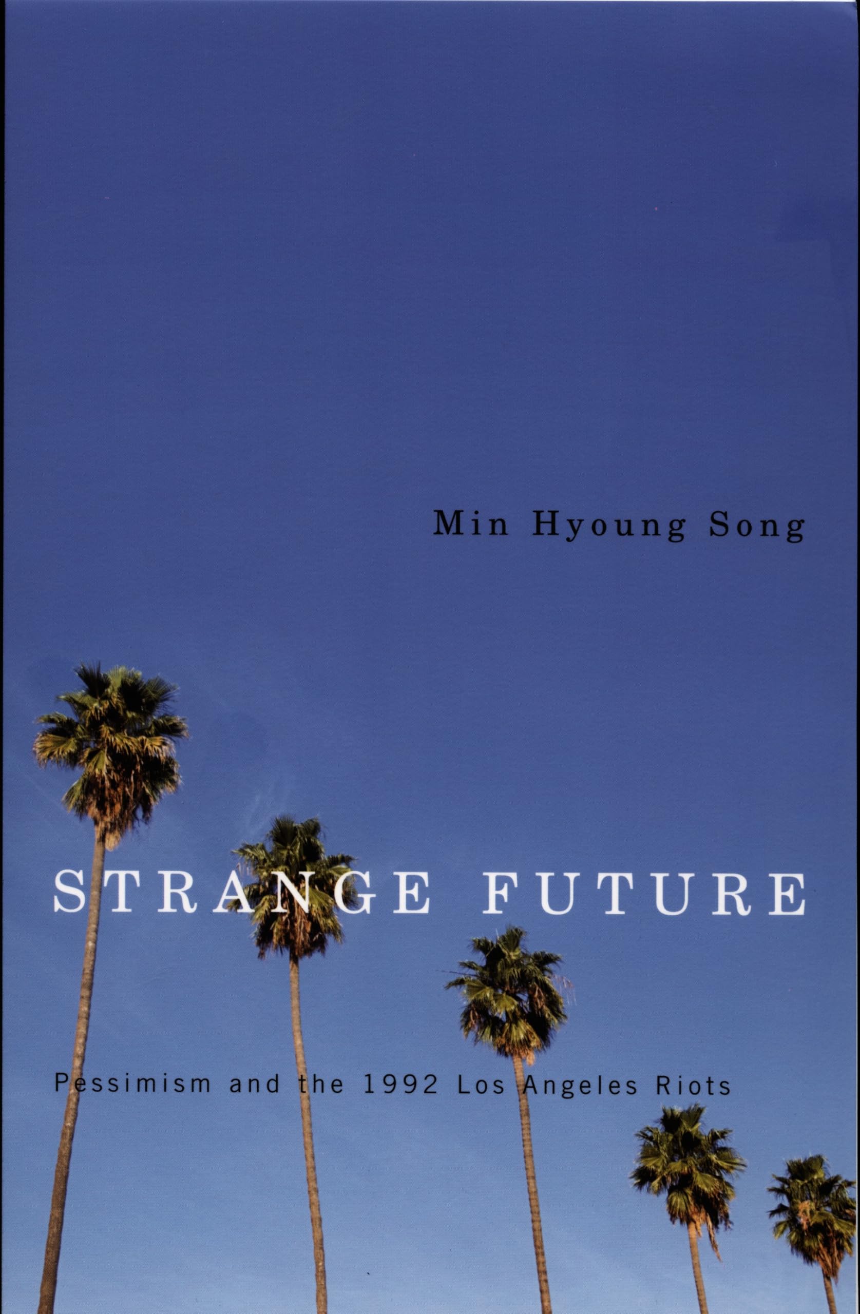 Strange Future: Pessimism and the 1992 Los Angeles Riots Social Sciences