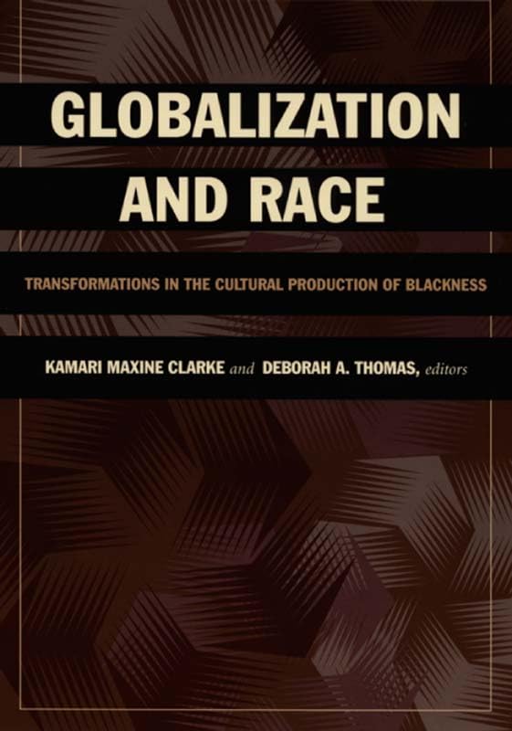 Globalization and Race: Transformations in the Cultural Production of Blackness General education