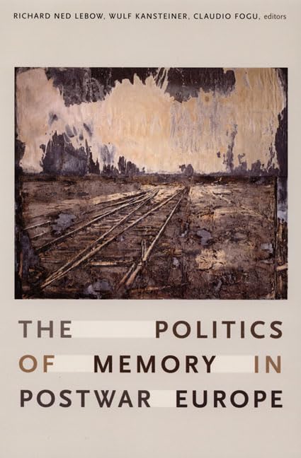The Politics of Memory in Postwar Europe Social Sciences