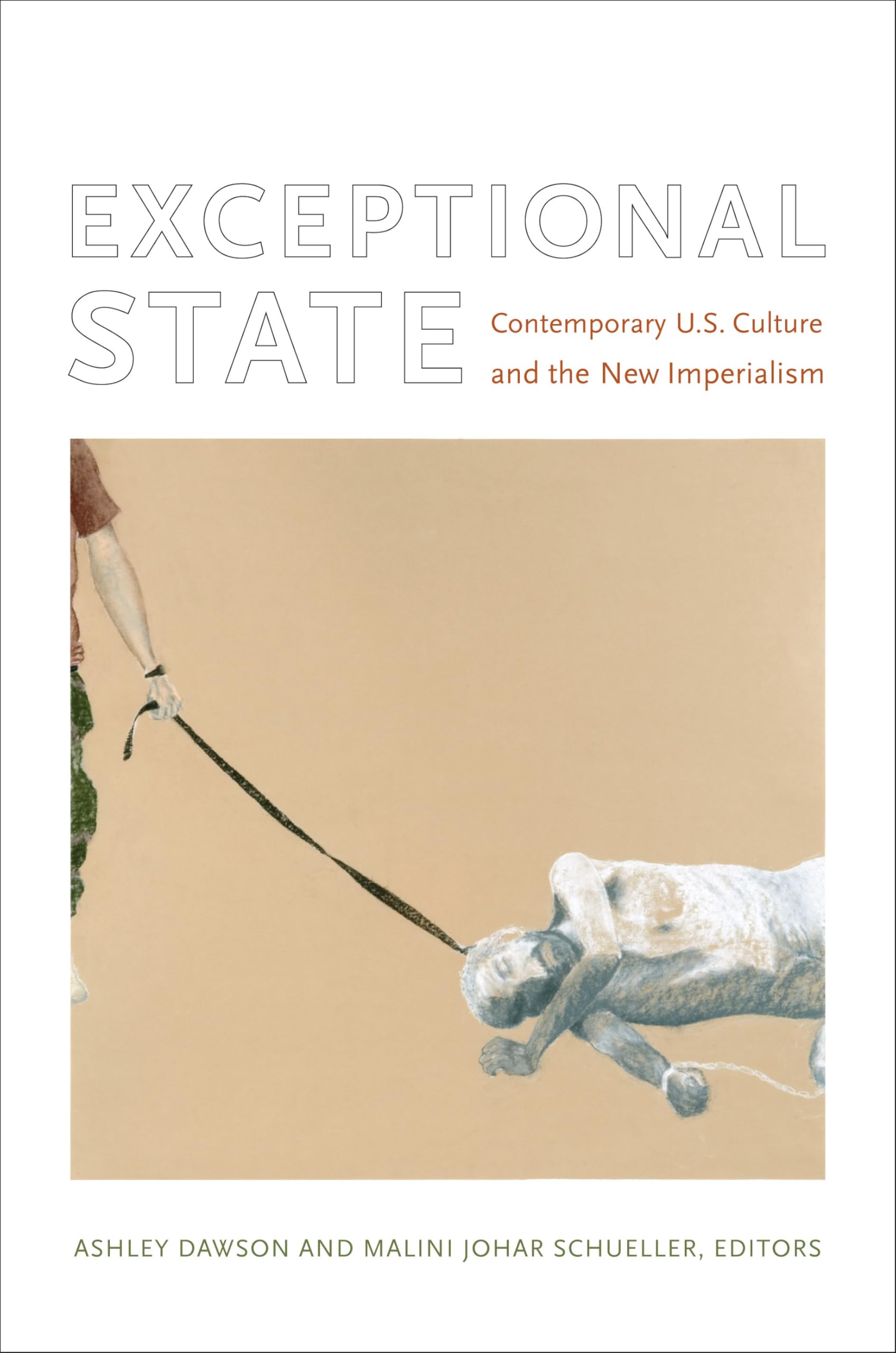 Exceptional State: Contemporary U.S. Culture and the New Imperialism (New Americanists) Books