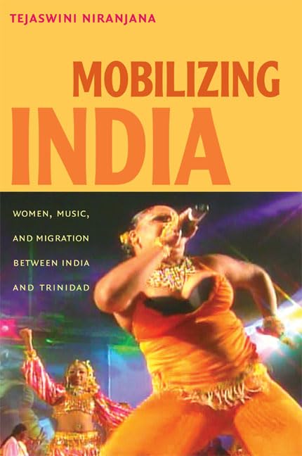 Mobilizing India: Women, Music, and Migration between India and Trinidad Social Sciences