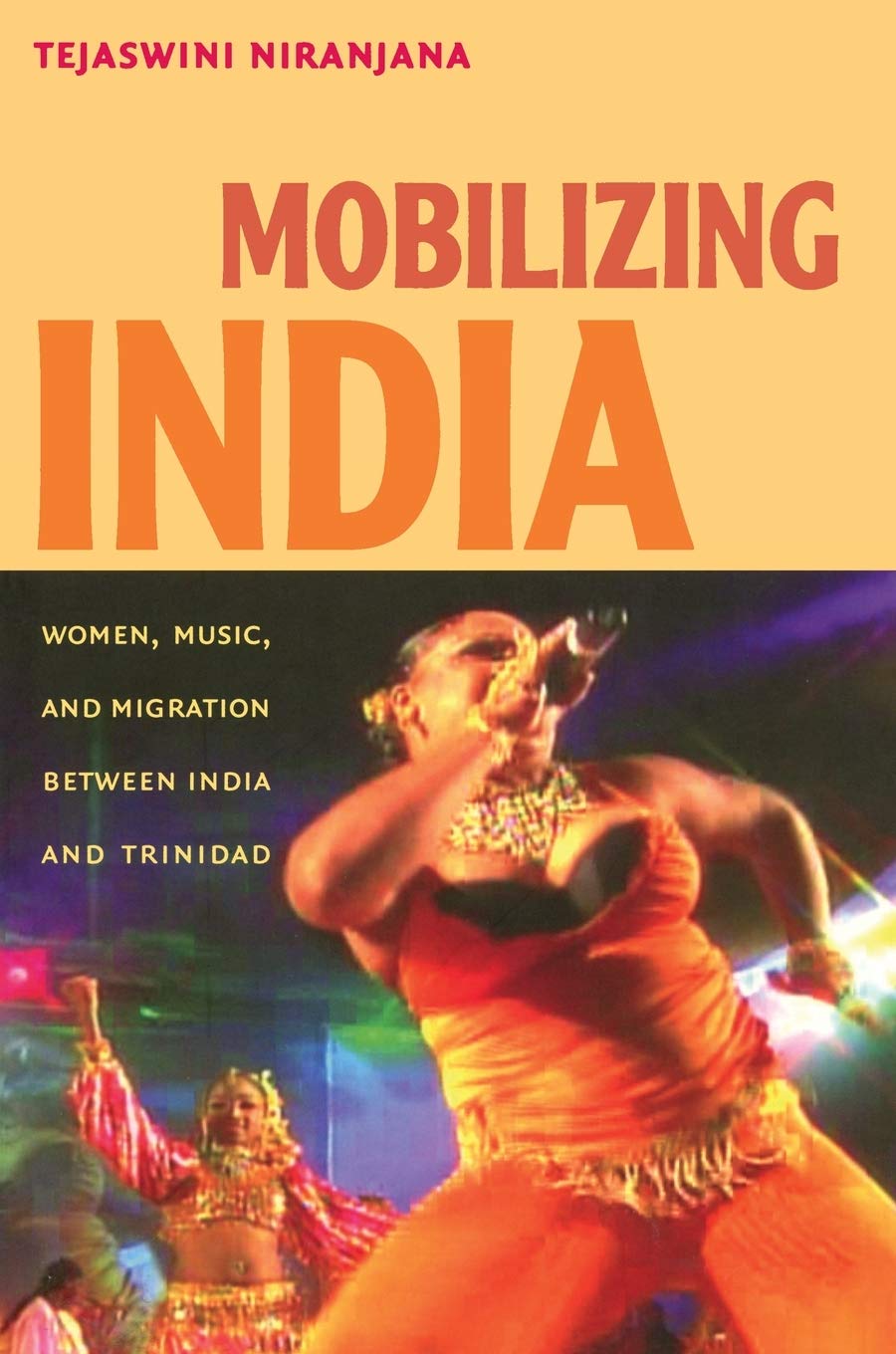 Mobilizing India: Women, Music, and Migration between India and Trinidad Social Sciences