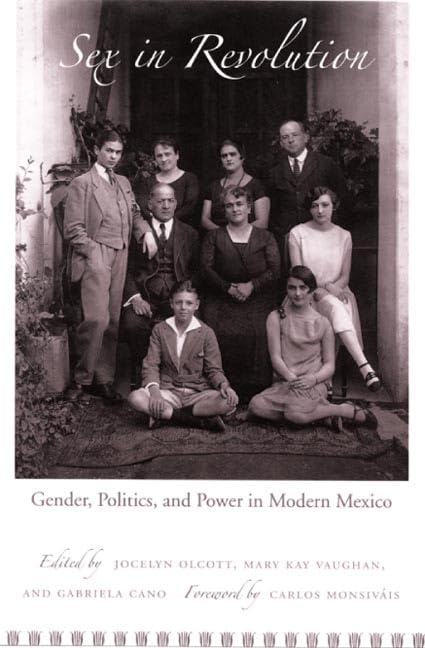 Sex in Revolution: Gender, Politics, and Power in Modern Mexico Books