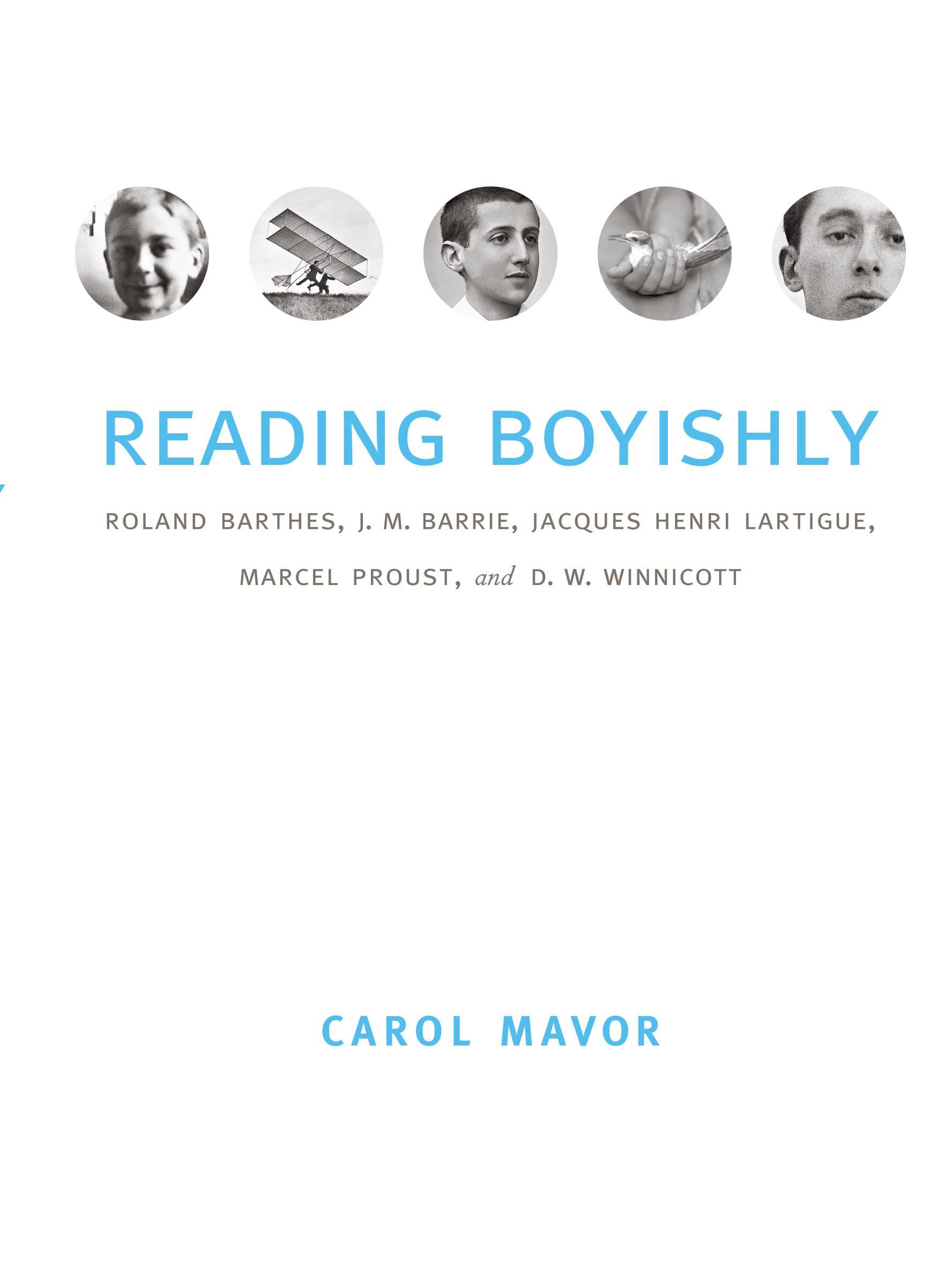 Reading Boyishly: Roland Barthes, J. M. Barrie, Jacques Henri Lartigue, Marcel Proust, and D. W. Winnicott Social Sciences