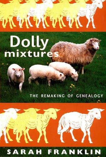Dolly Mixtures: The Remaking of Genealogy (A John Hope Franklin Center Book) Medicine