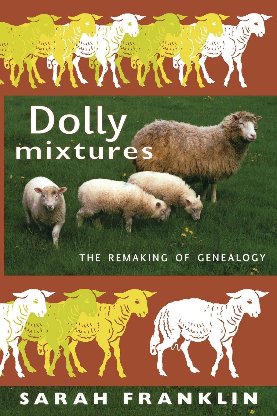 Dolly Mixtures: The Remaking of Genealogy (John Hope Franklin Center Book) Medicine
