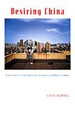 Desiring China: Experiments in Neoliberalism, Sexuality, and Public Culture (Perverse Modernities) Books