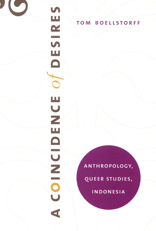 A Coincidence of Desires: Anthropology, Queer Studies, Indonesia Books