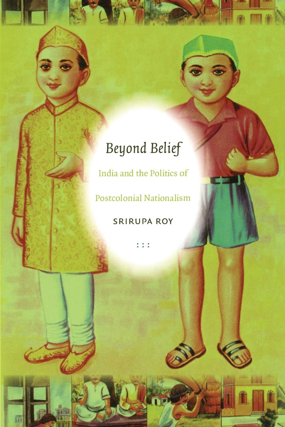 Beyond Belief: India and the Politics of Postcolonial Nationalism (Politics, History, and Culture) Social Sciences
