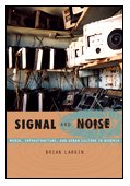 Signal and Noise: Media, Infrastructure, and Urban Culture in Nigeria (John Hope Franklin Center Book) Media & Communication