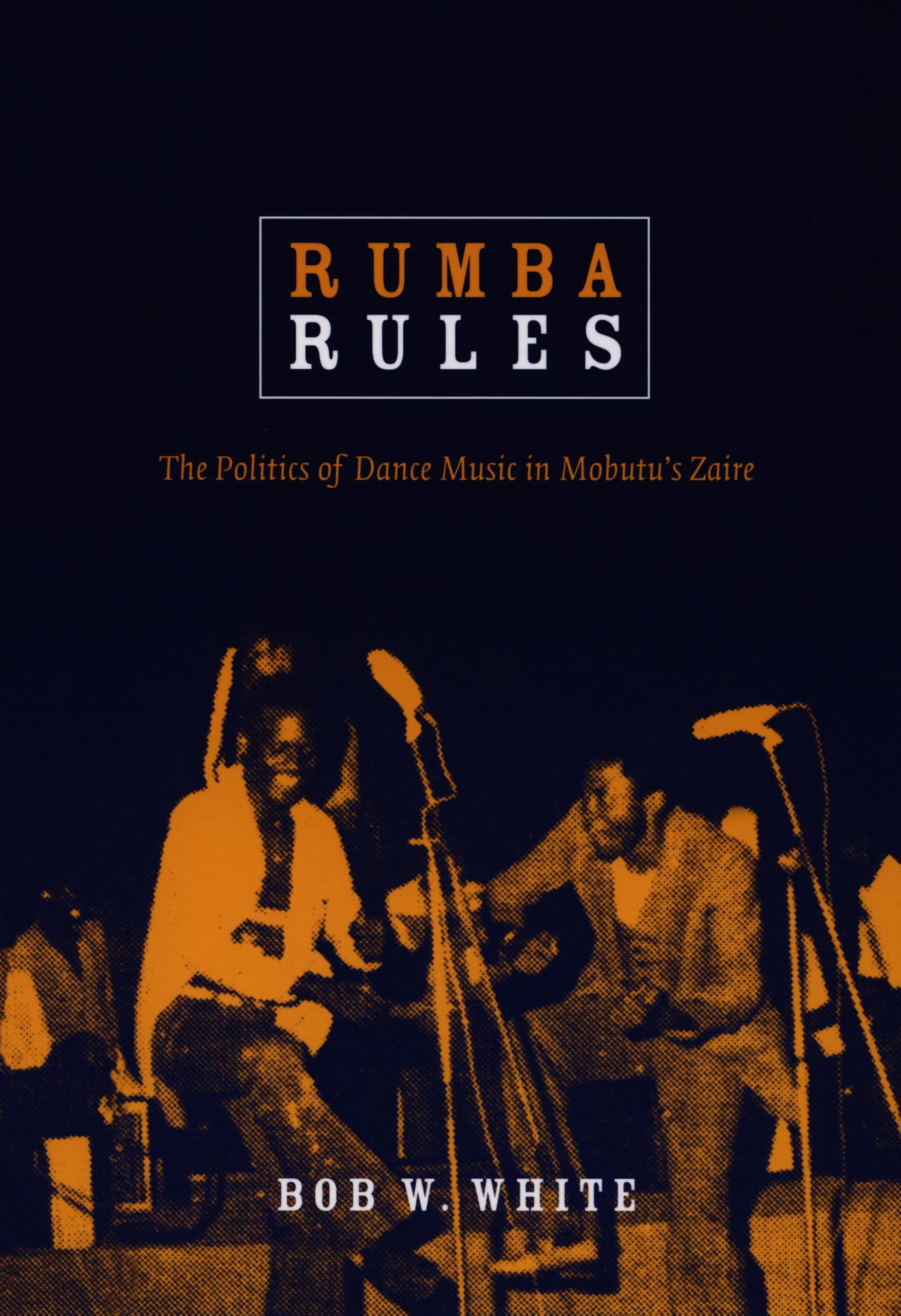 Rumba Rules: The Politics of Dance Music in Mobutu's Zaire General education