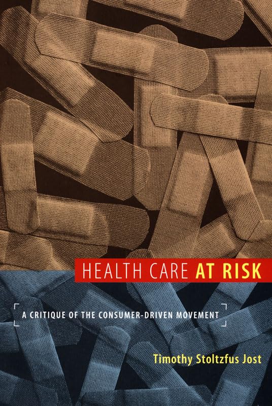 Health Care at Risk: A Critique of the Consumer-Driven Movement Medicine