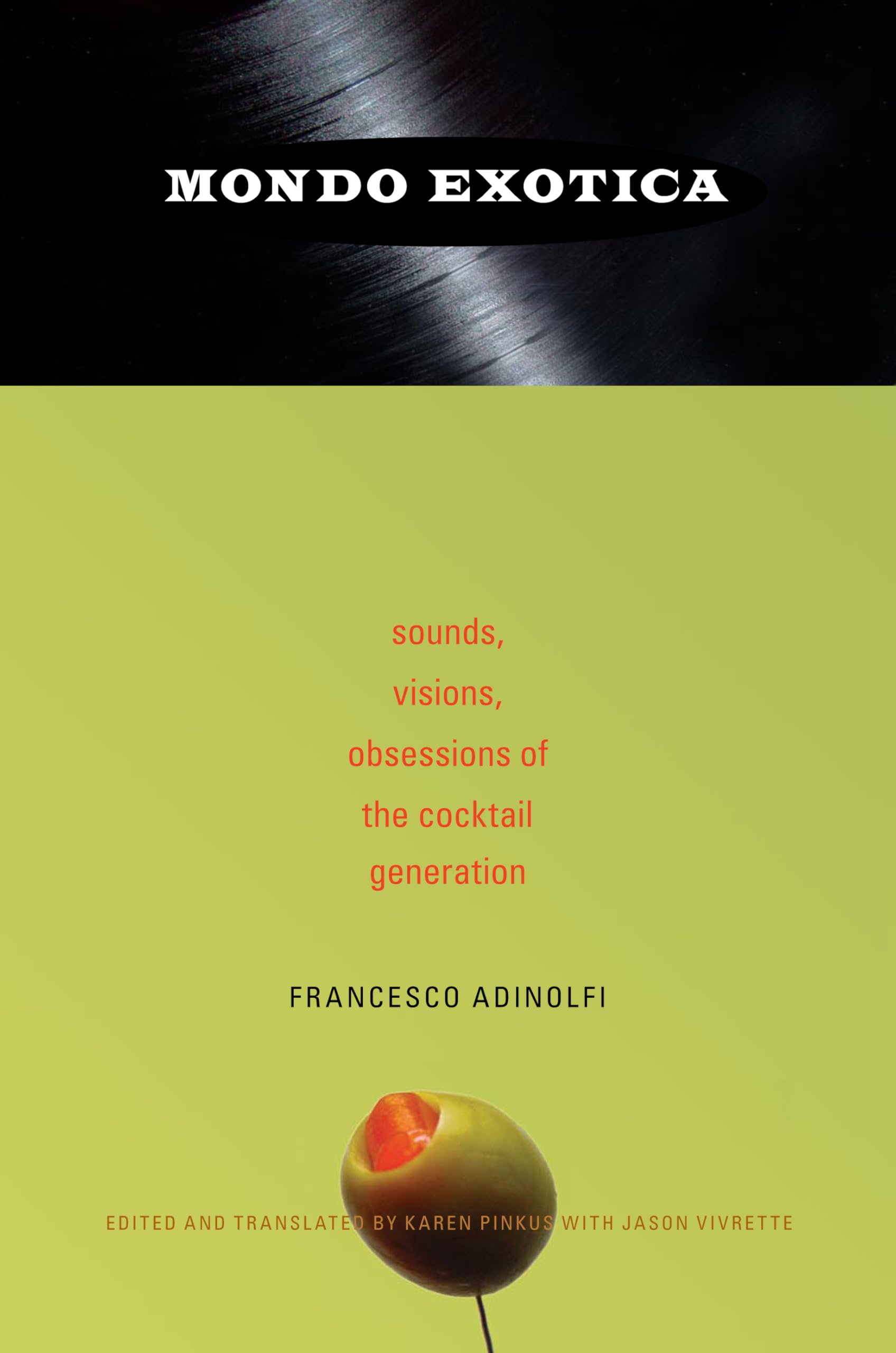 Mondo Exotica: Sounds, Visions, Obsessions of the Cocktail Generation Books