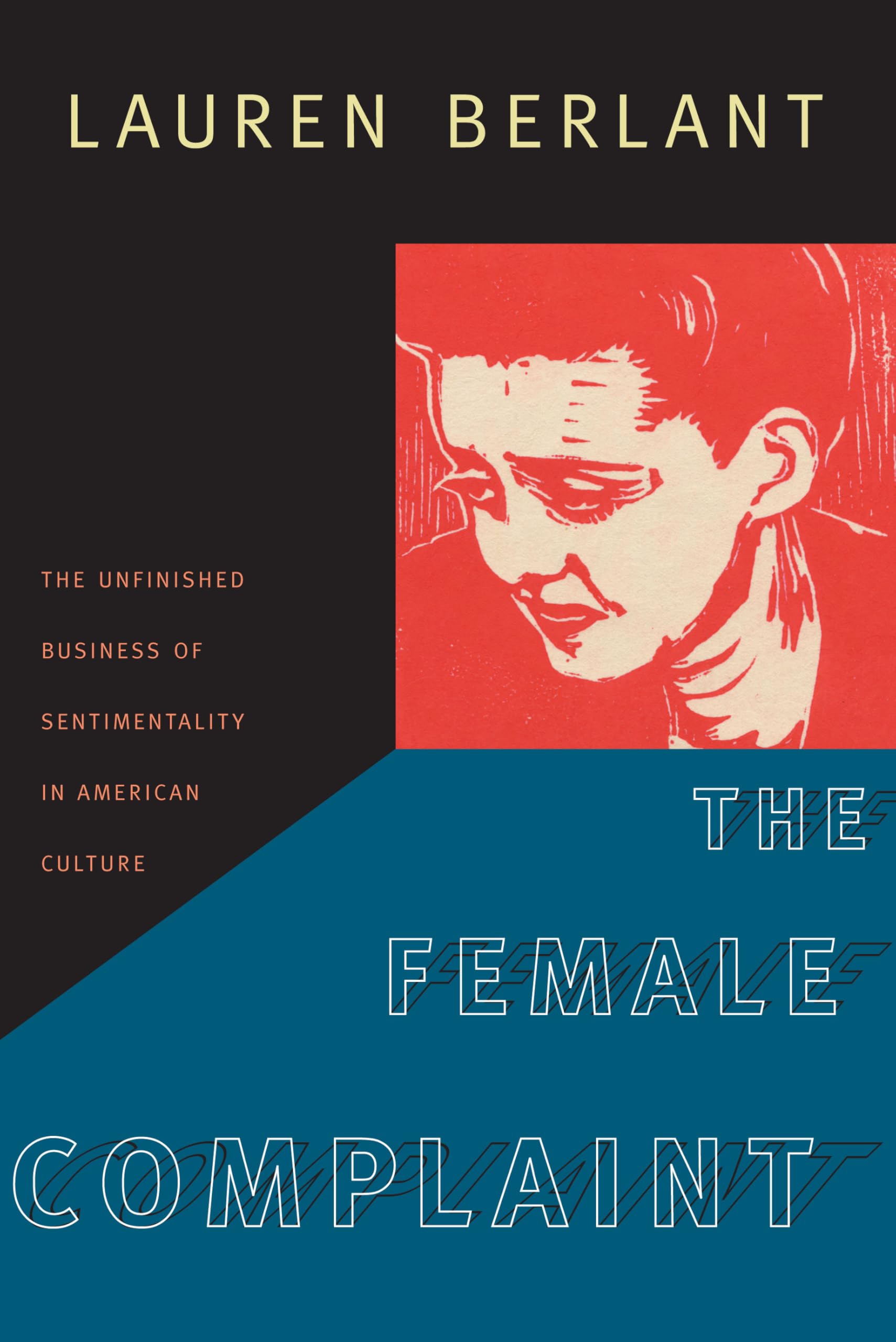 The Female Complaint: The Unfinished Business of Sentimentality in American Culture Social Sciences