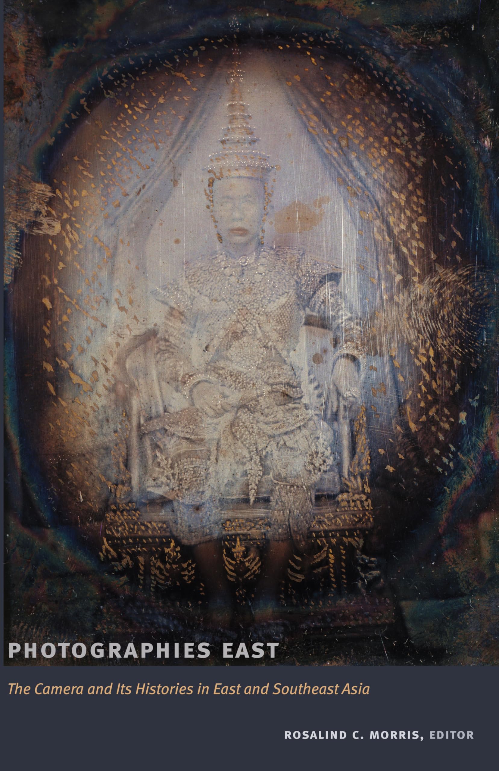 Photographies East: The Camera and Its Histories in East and Southeast Asia (Objects/Histories) General education