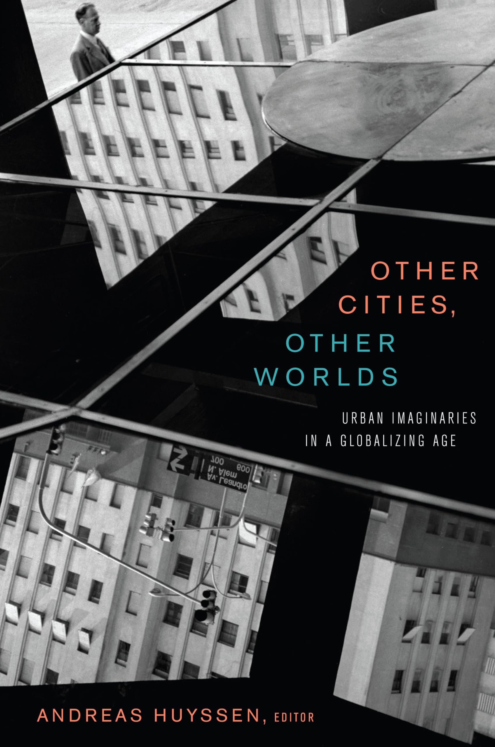 Other Cities, Other Worlds: Urban Imaginaries in a Globalizing Age Social Sciences