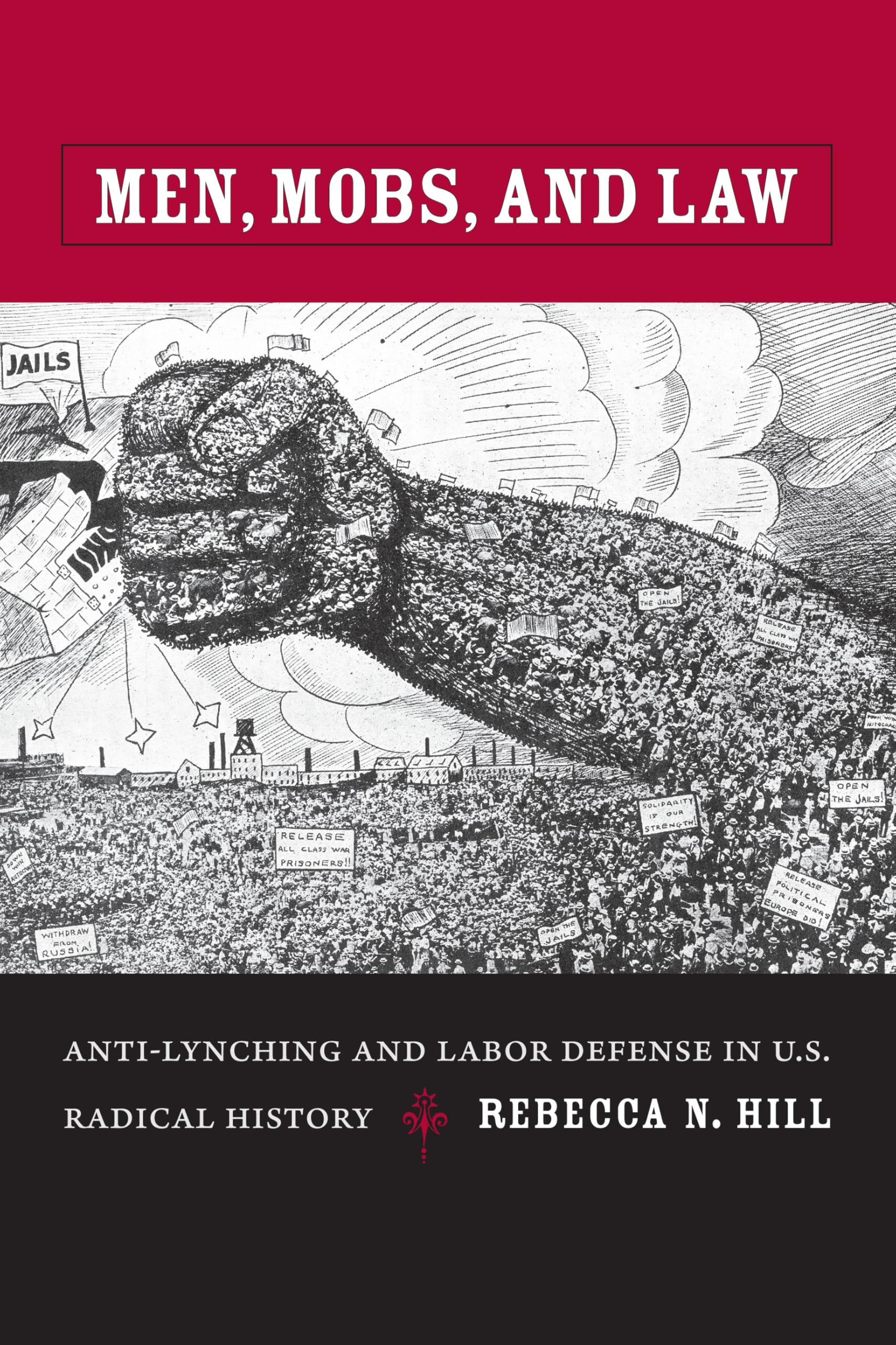 Men, Mobs, and Law: Anti-Lynching and Labor Defense in U.S. Radical History (Asia-pacific) Law