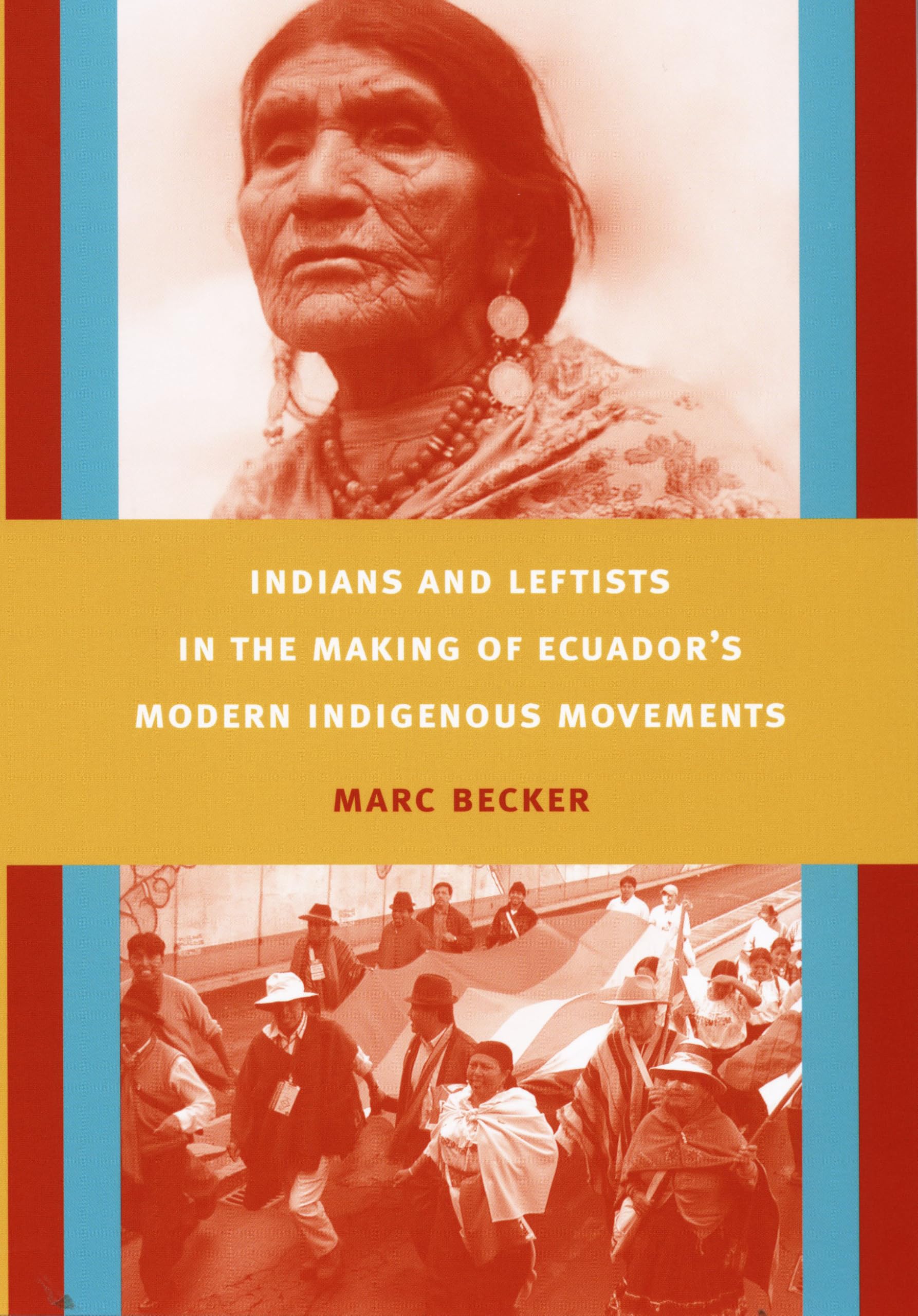 Indians and Leftists in the Making of Ecuador's Modern Indigenous Movements (Latin America Otherwise) Books