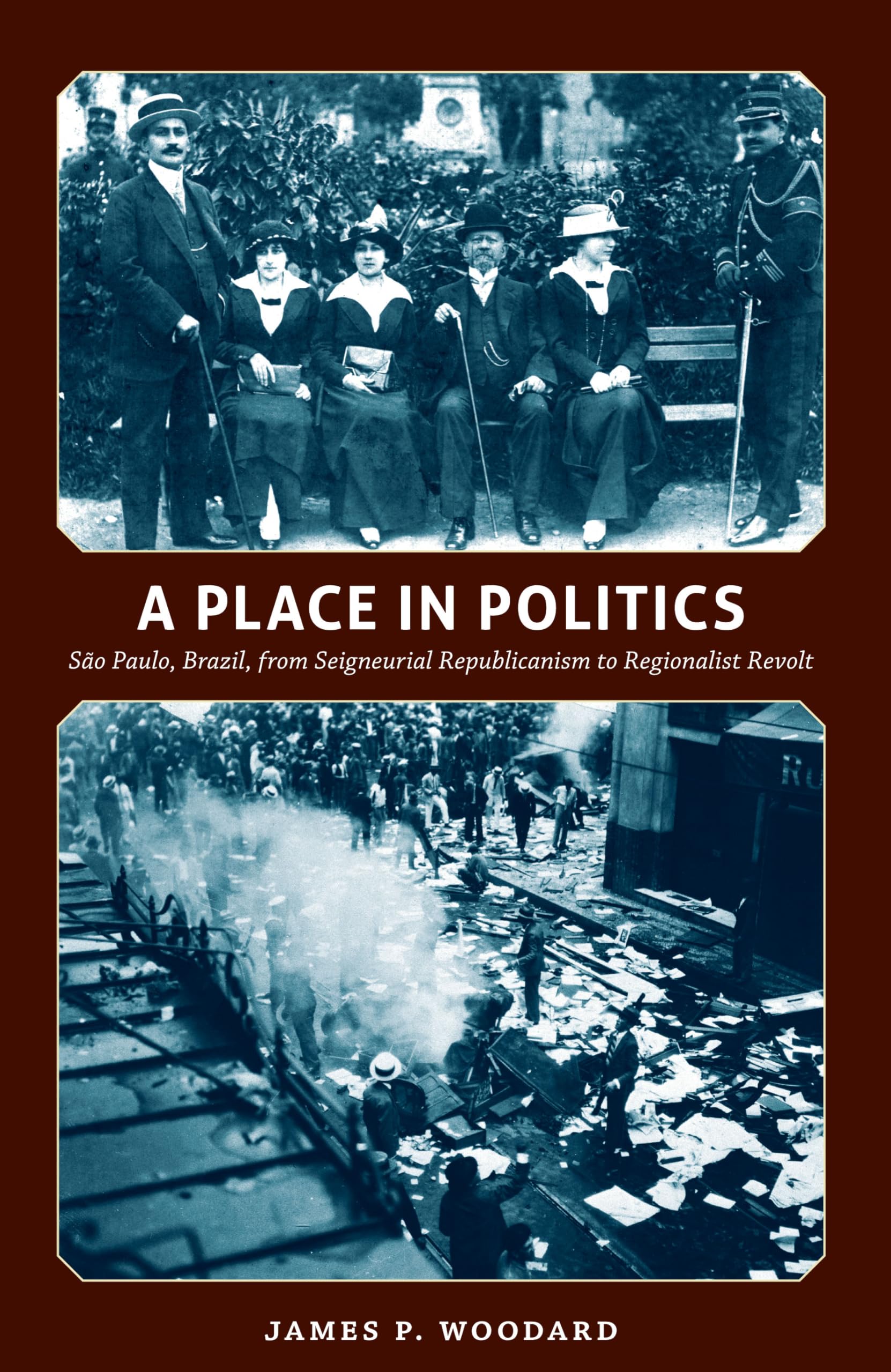 A Place in Politics: São Paulo, Brazil, from Seigneurial Republicanism to Regionalist Revolt General education