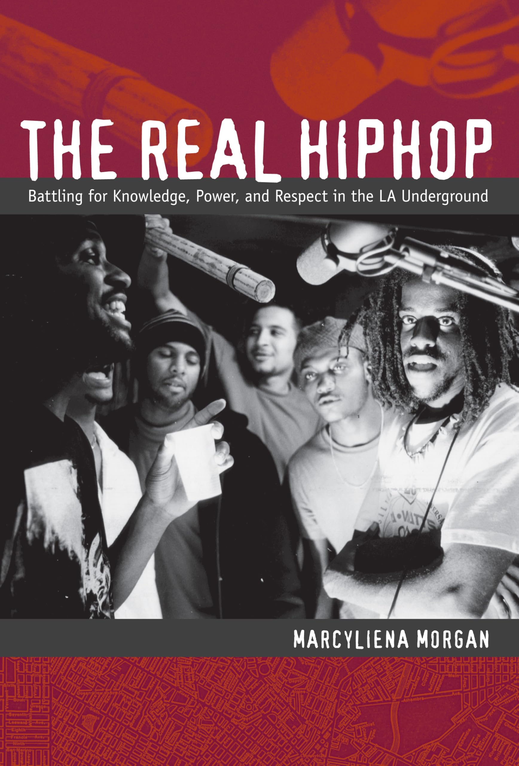 The Real Hiphop: Battling for Knowledge, Power, and Respect in the LA Underground General education