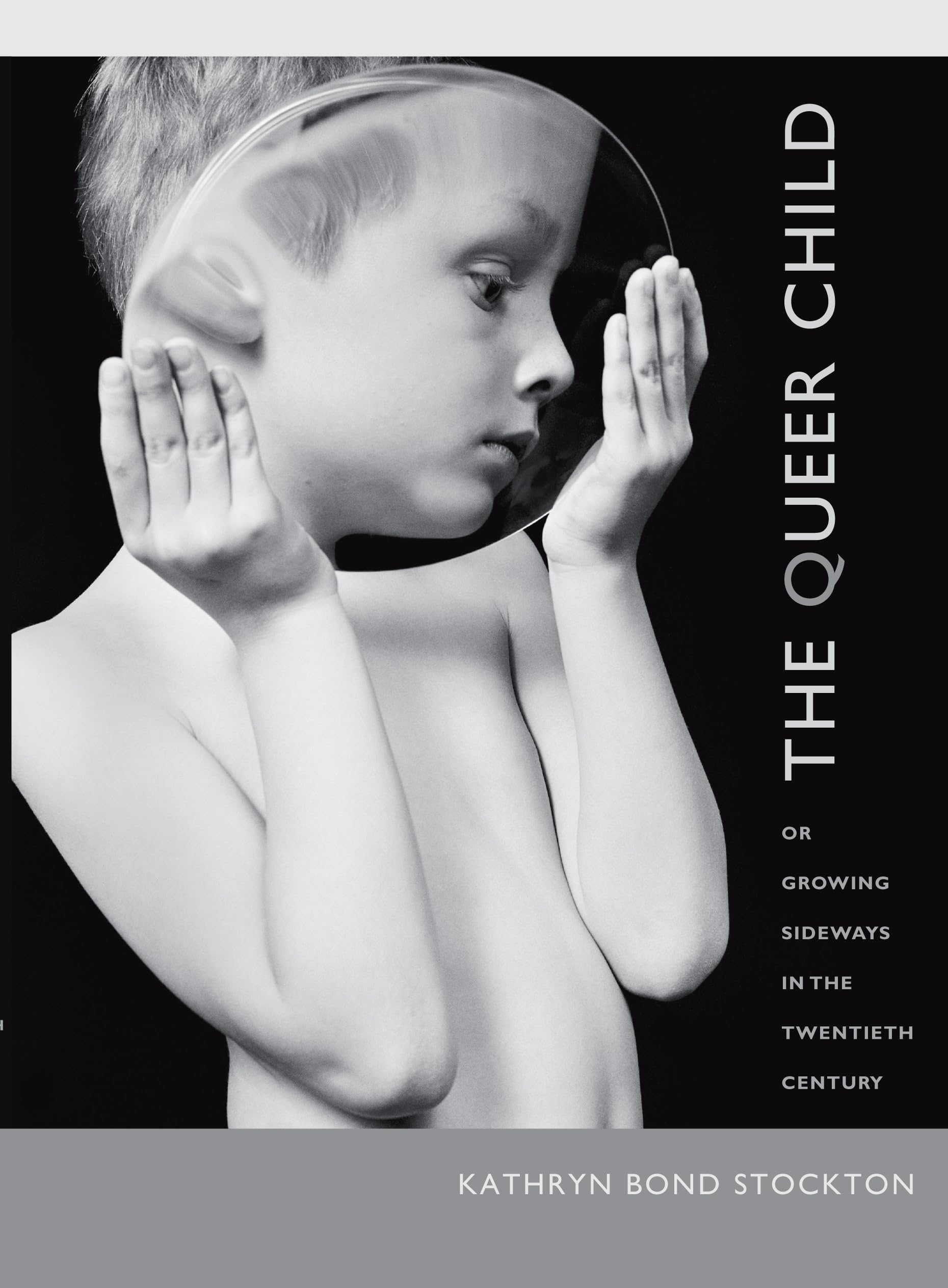 The Queer Child, or Growing Sideways in the Twentieth Century (Series Q) Books