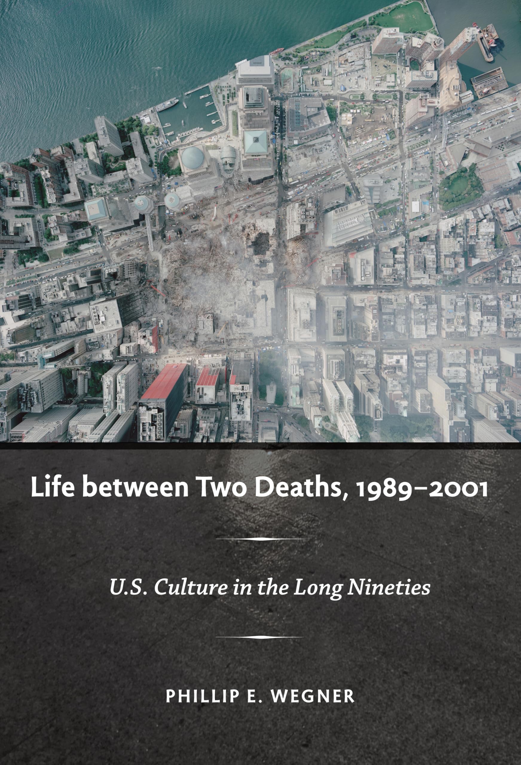 Life between Two Deaths, 19892001: U.S. Culture in the Long Nineties (Post-contemporary Interventions) General education