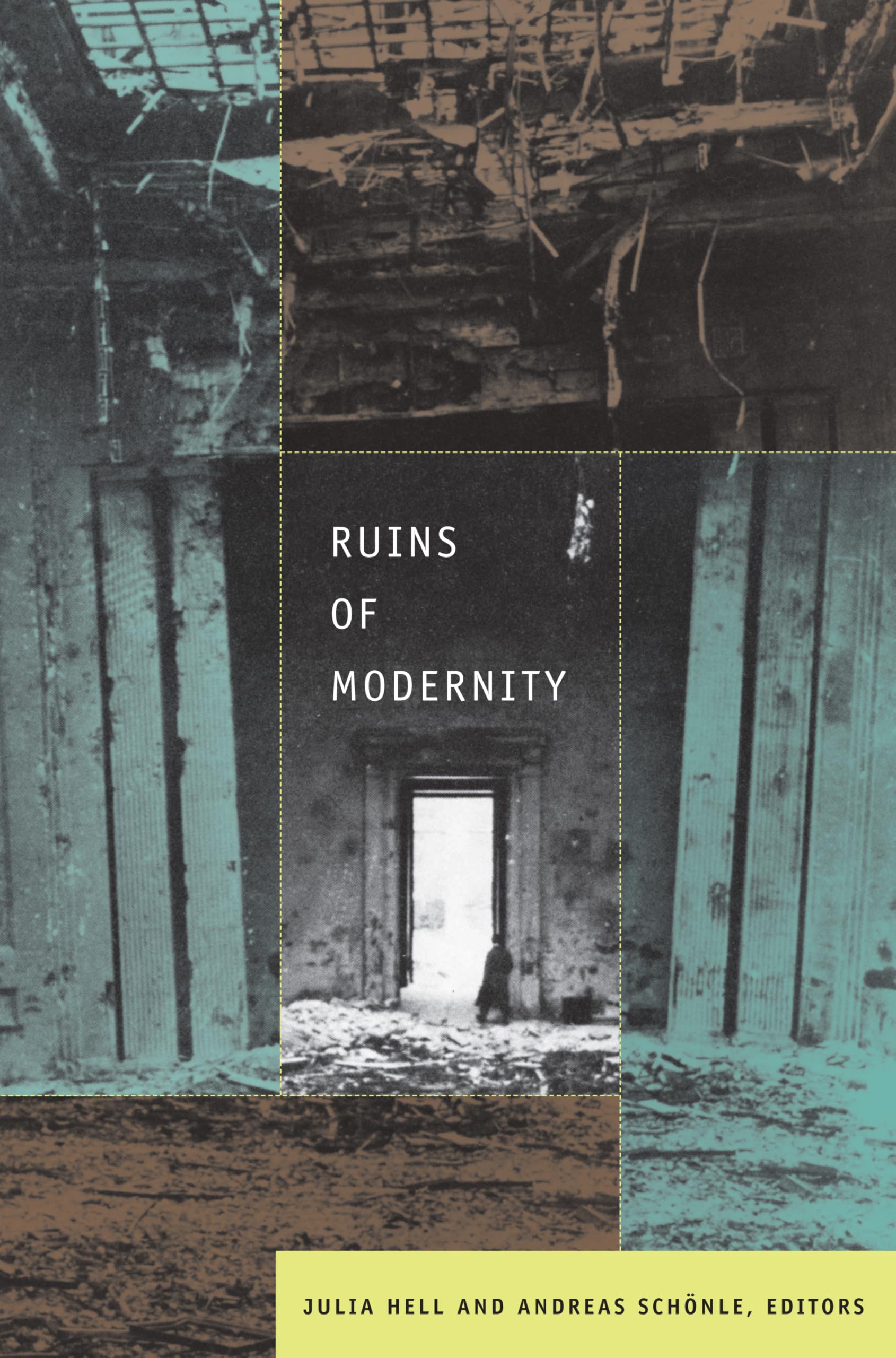 Ruins of Modernity (Politics, History, and Culture) Film, Art & Culture
