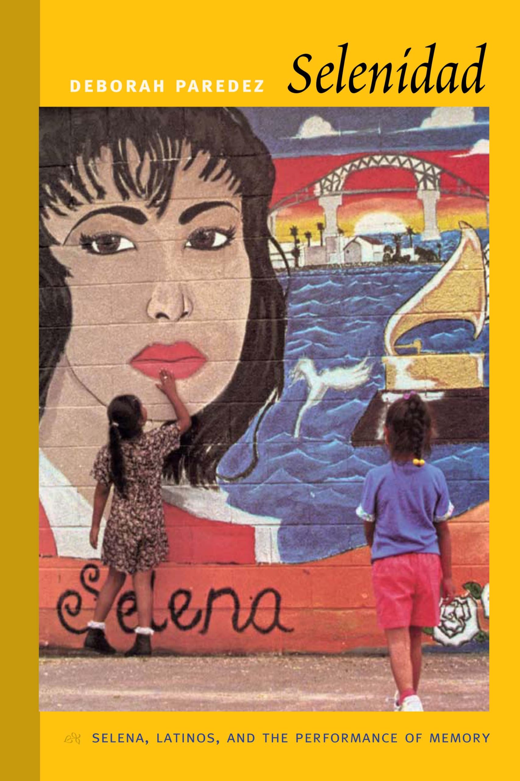 Selenidad: Selena, Latinos, and the Performance of Memory (Refiguring American Music) Books