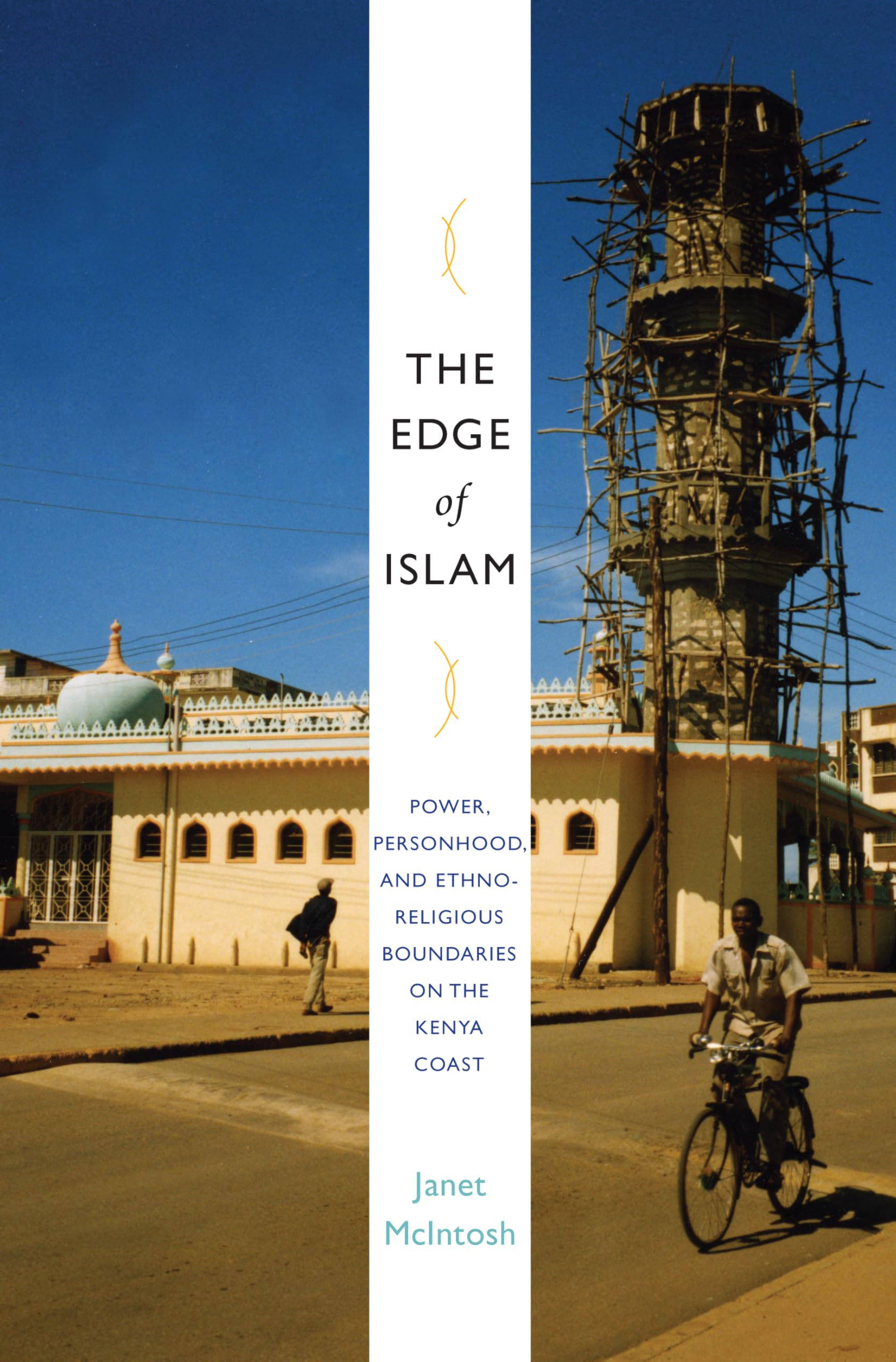 The Edge of Islam: Power, Personhood, and Ethnoreligious Boundaries on the Kenya Coast Books