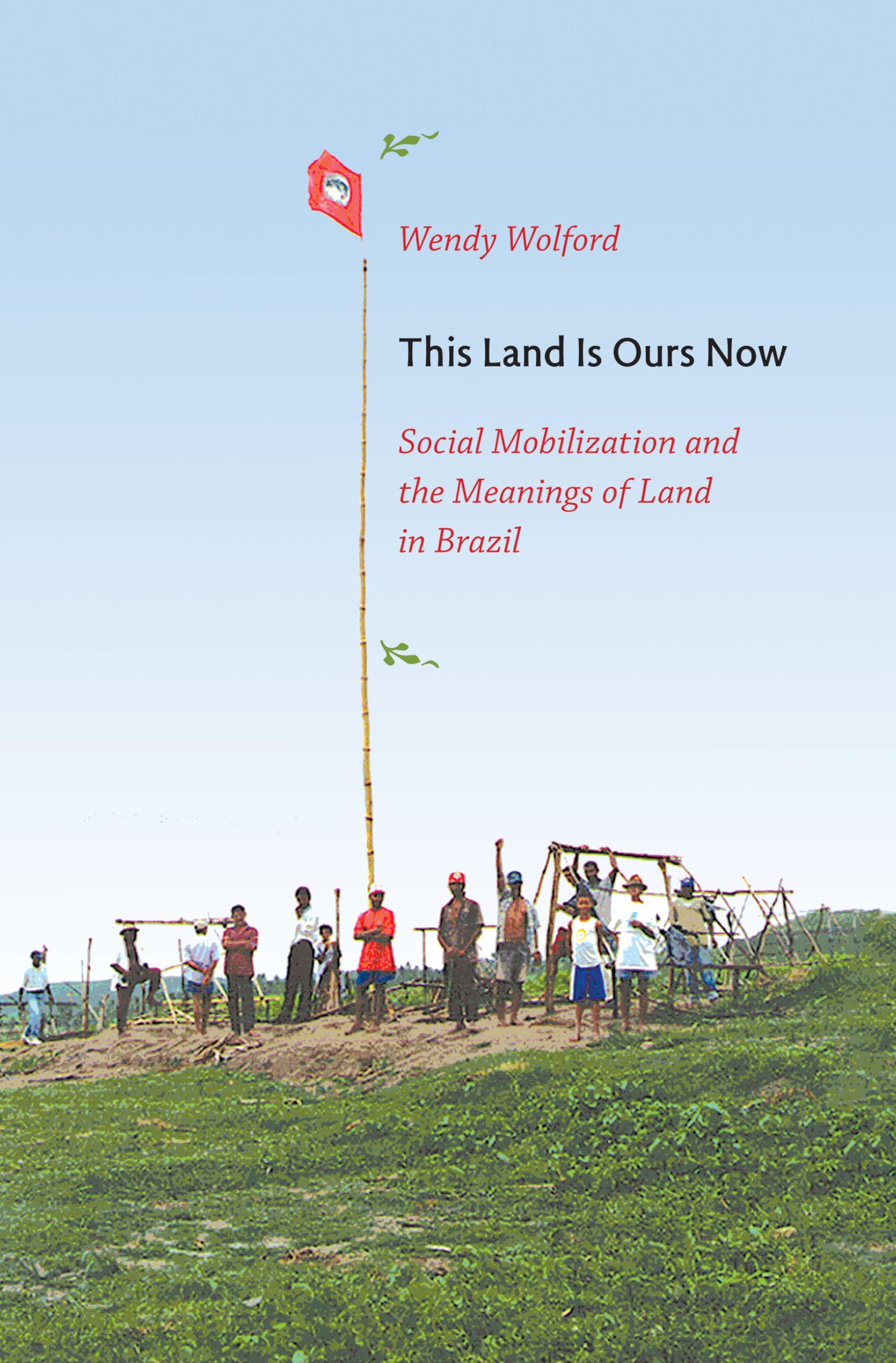 This Land Is Ours Now: Social Mobilization and the Meanings of Land in Brazil General education