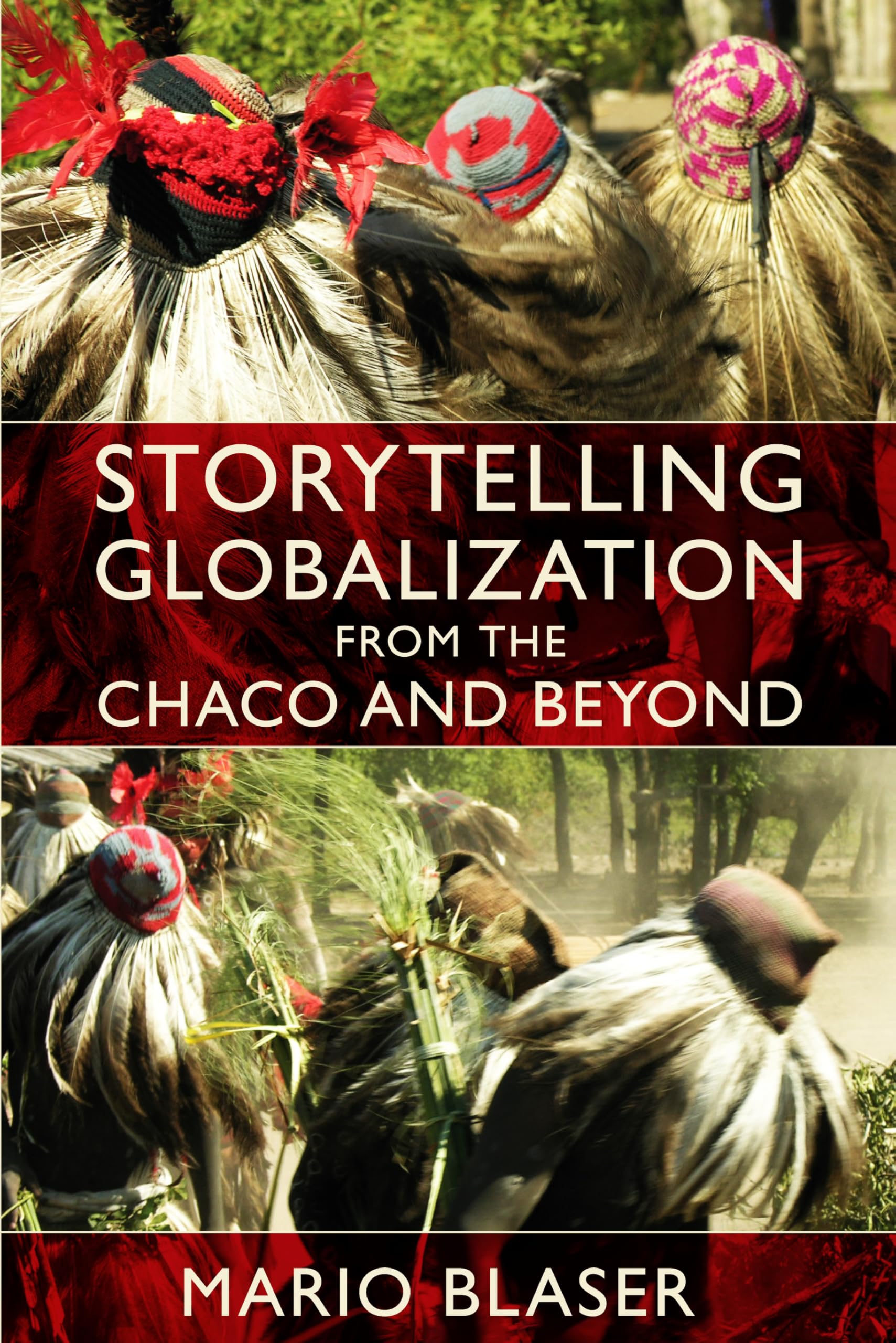 Storytelling Globalization from the Chaco and Beyond (New Ecologies for the Twenty-First Century) General education