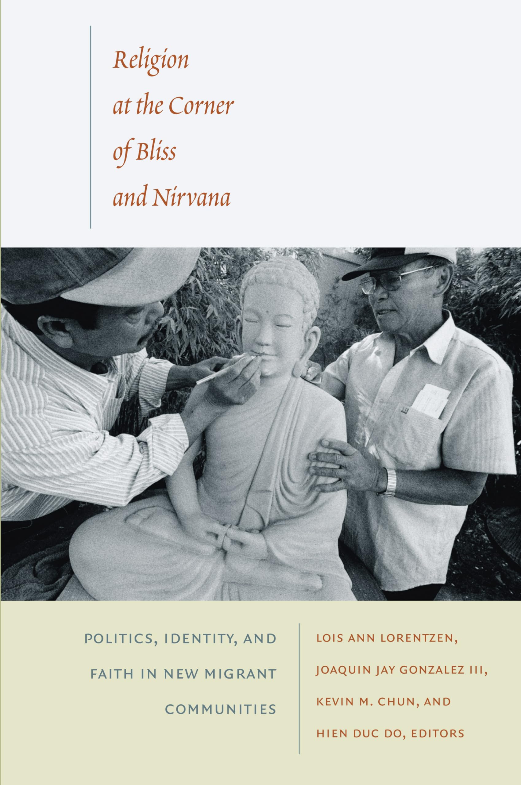 Religion at the Corner of Bliss and Nirvana: Politics, Identity, and Faith in New Migrant Communities Books