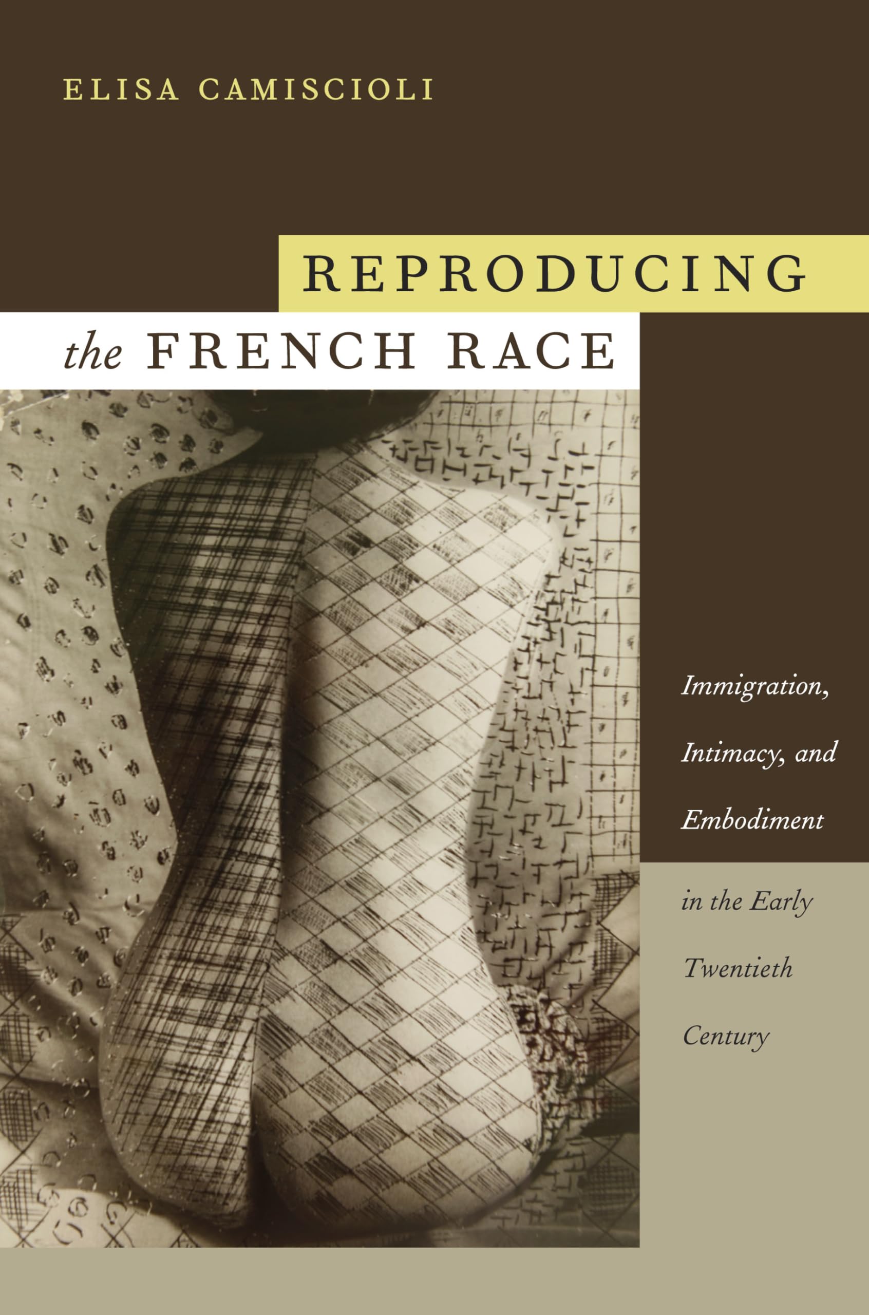 Reproducing the French Race: Immigration, Intimacy, and Embodiment in the Early Twentieth Century Books