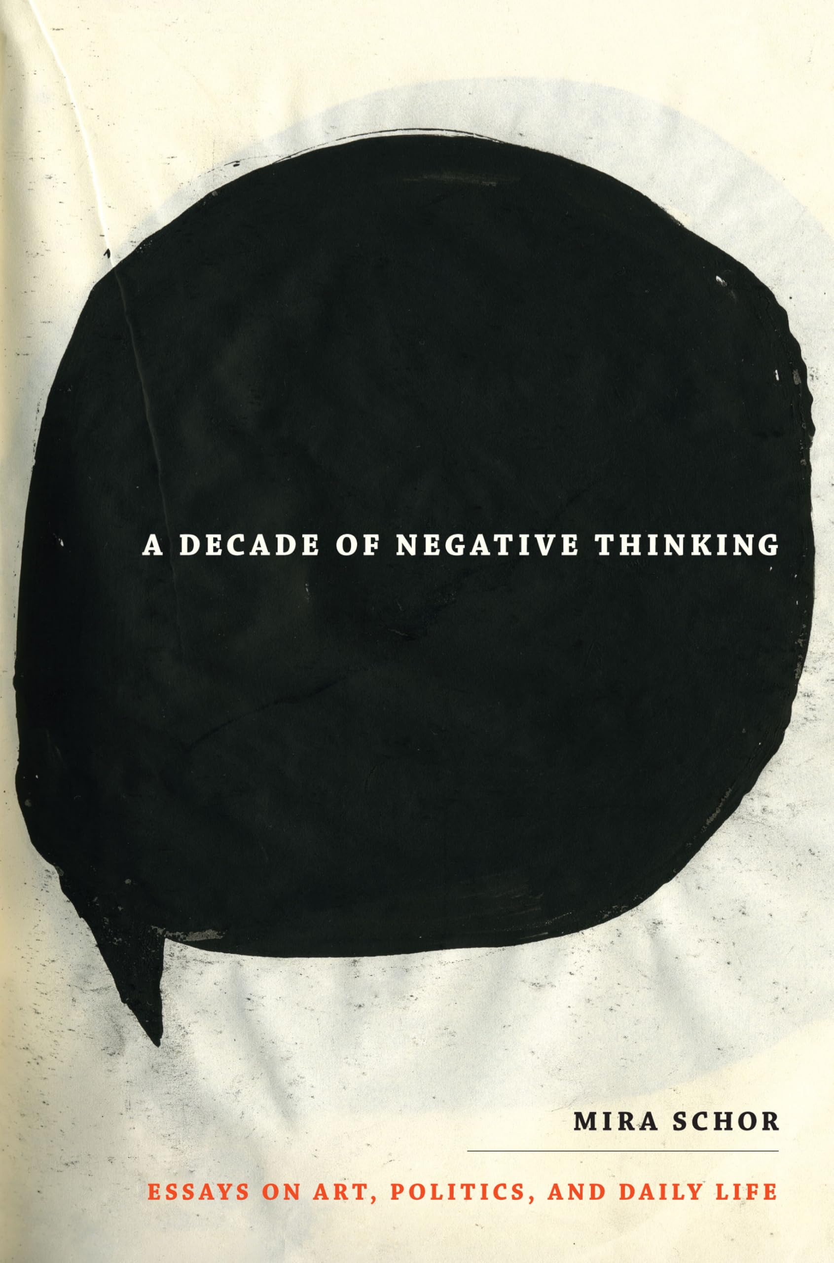 A Decade of Negative Thinking: Essays on Art, Politics, and Daily Life Books