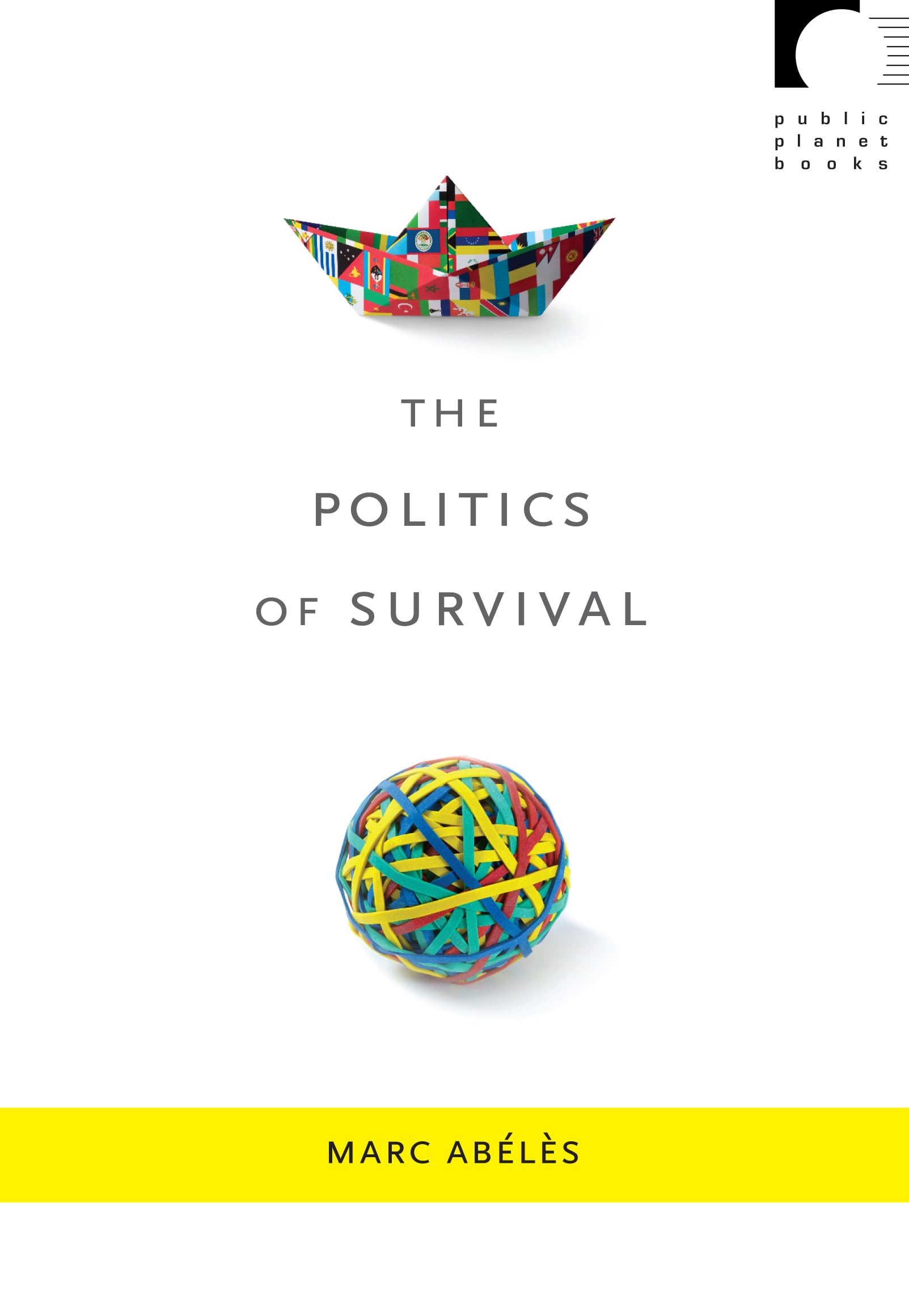 The Politics of Survival (Public Planet Books) Philosophy