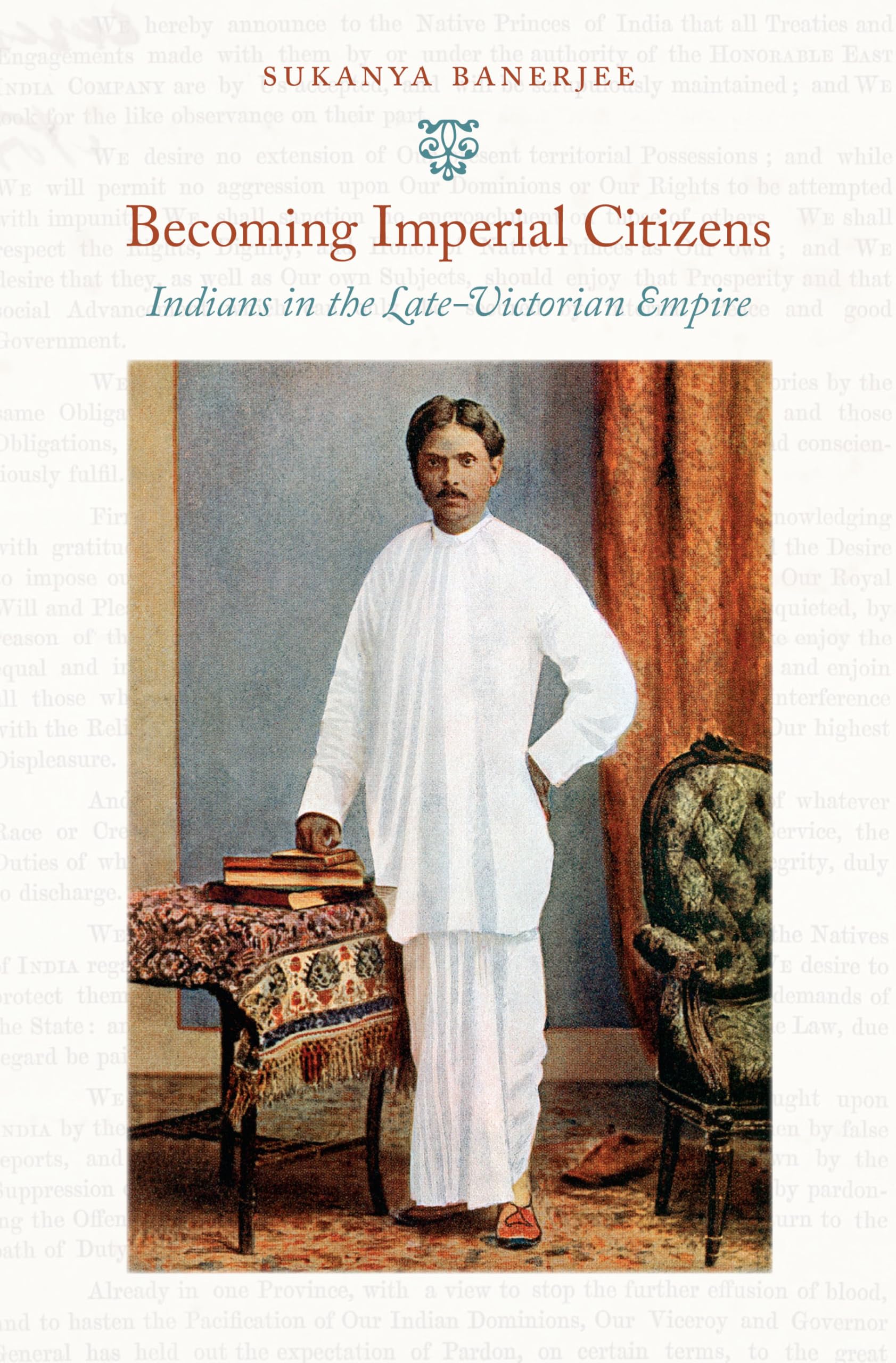 Becoming Imperial Citizens: Indians in the Late-Victorian Empire (Next Wave: New Directions in Women's Studies) Politics & History