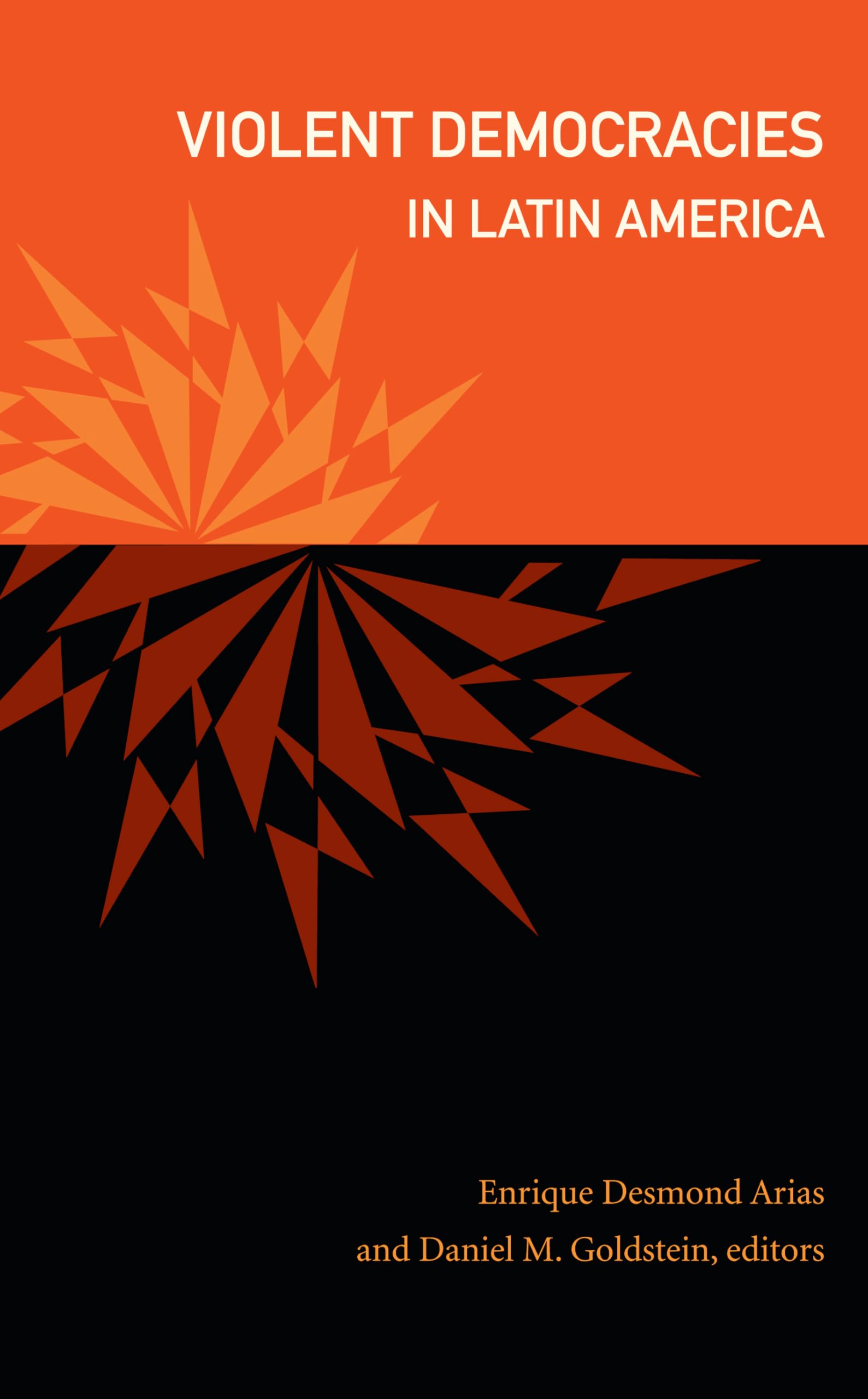 Violent Democracies in Latin America (The Cultures and Practice of Violence) General education