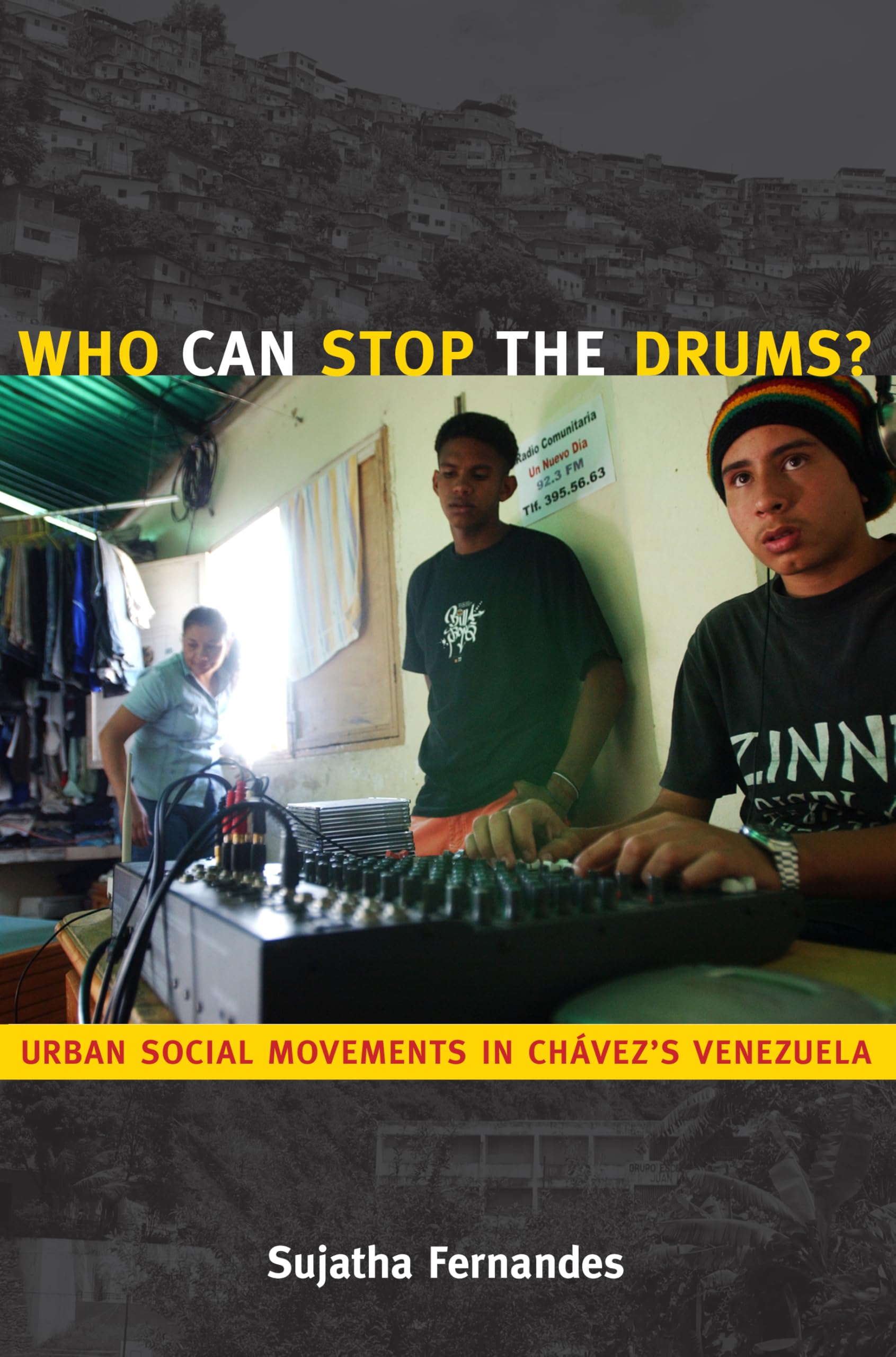 Who Can Stop the Drums?: Urban Social Movements in Chavez's Venezuela: Urban Social Movements in Chavez’s Venezuela Social Sciences