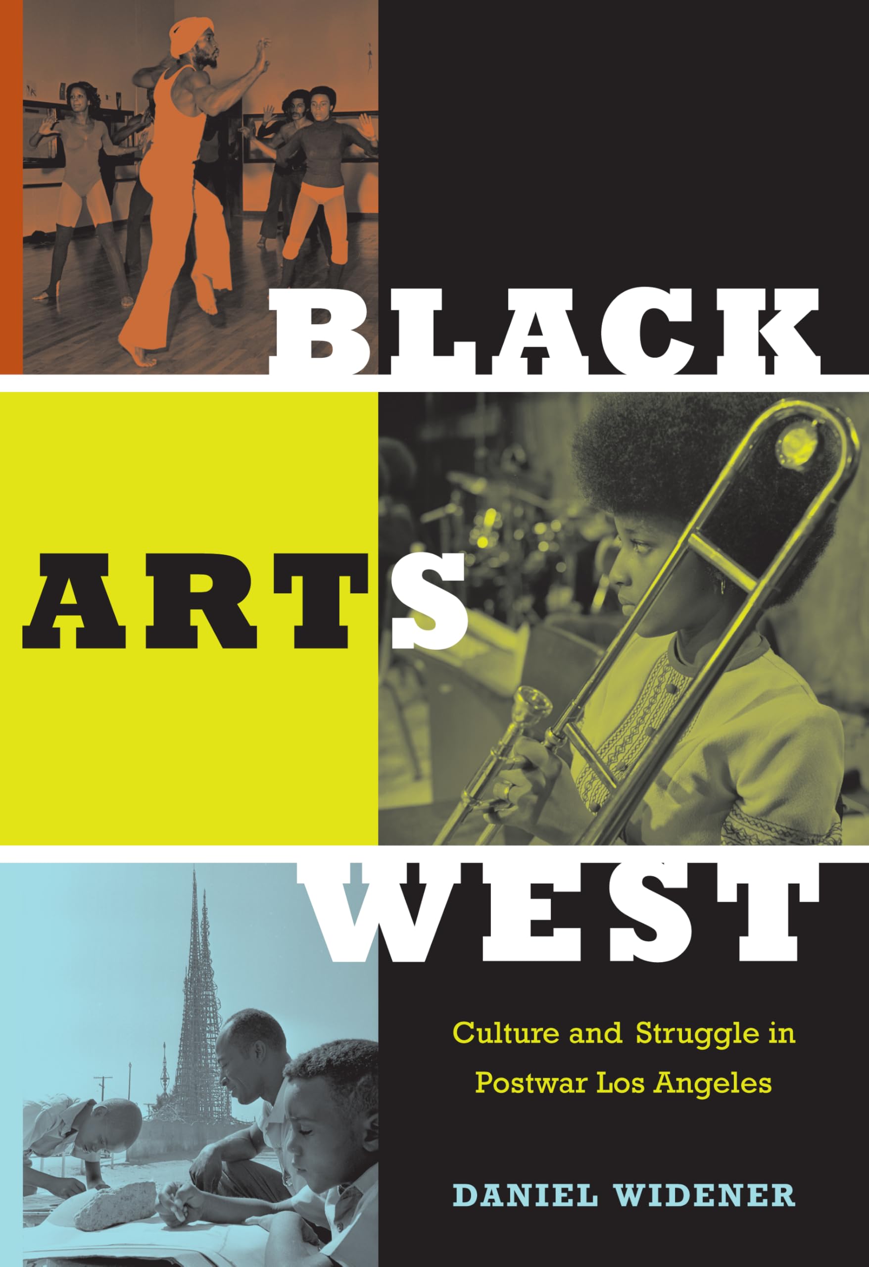 Black Arts West: Culture and Struggle in Postwar Los Angeles Books