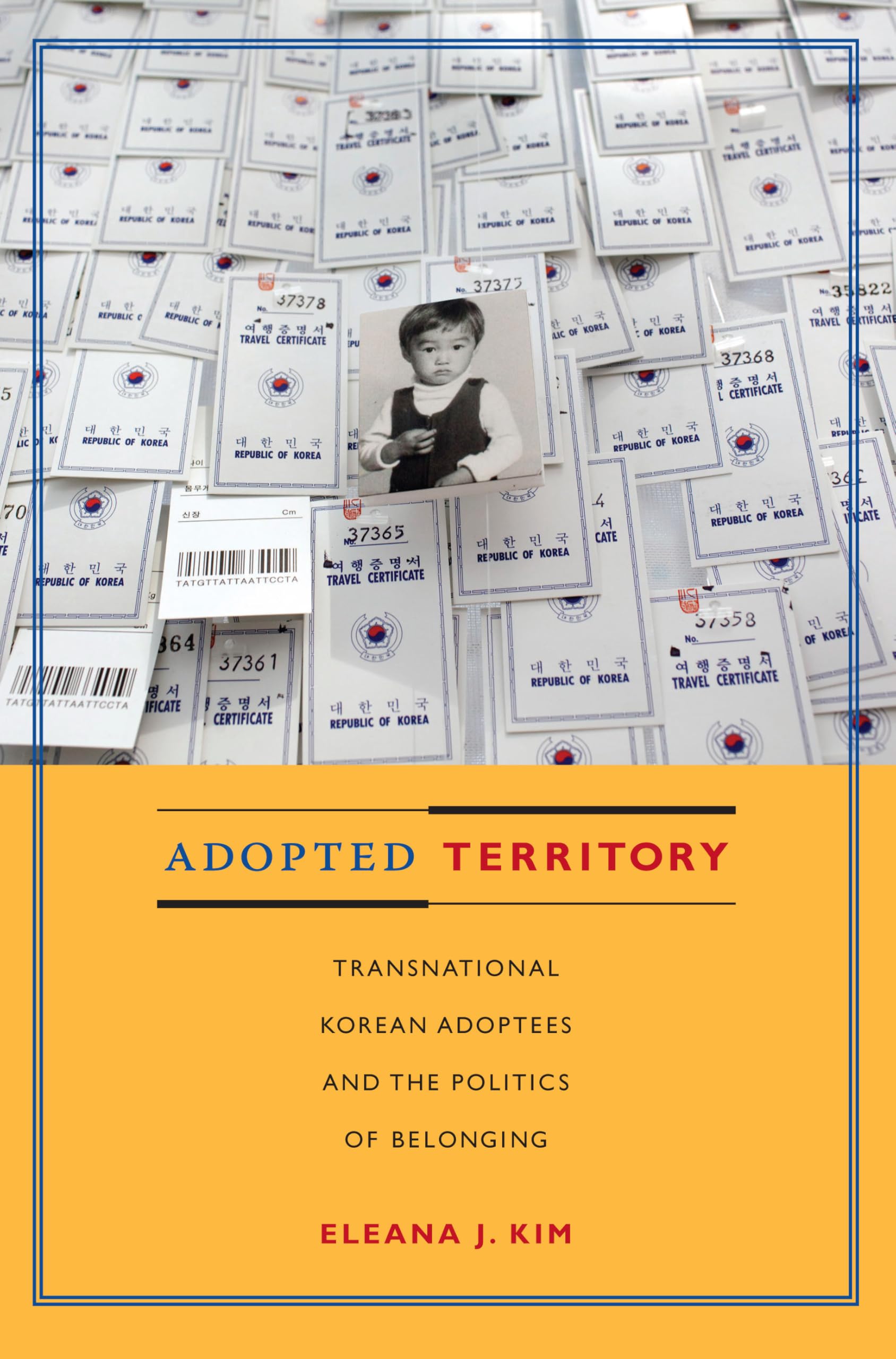 Adopted Territory: Transnational Korean Adoptees and the Politics of Belonging Social Sciences