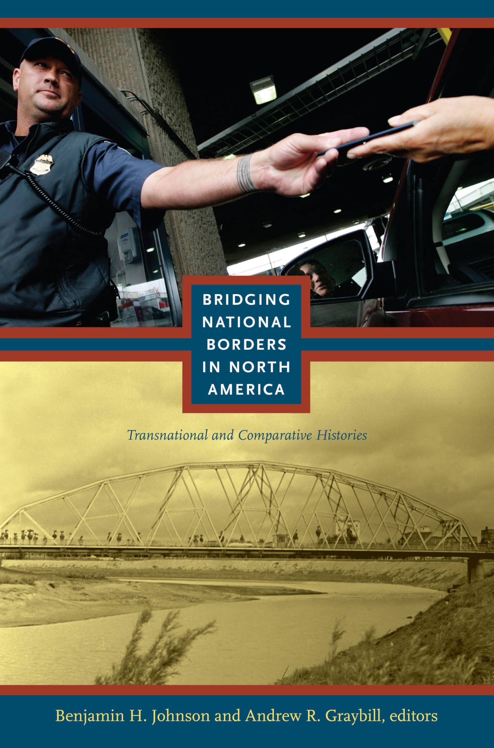 Bridging National Borders in North America: Transnational and Comparative Histories (American Encounters/Global Interactions) Social Sciences