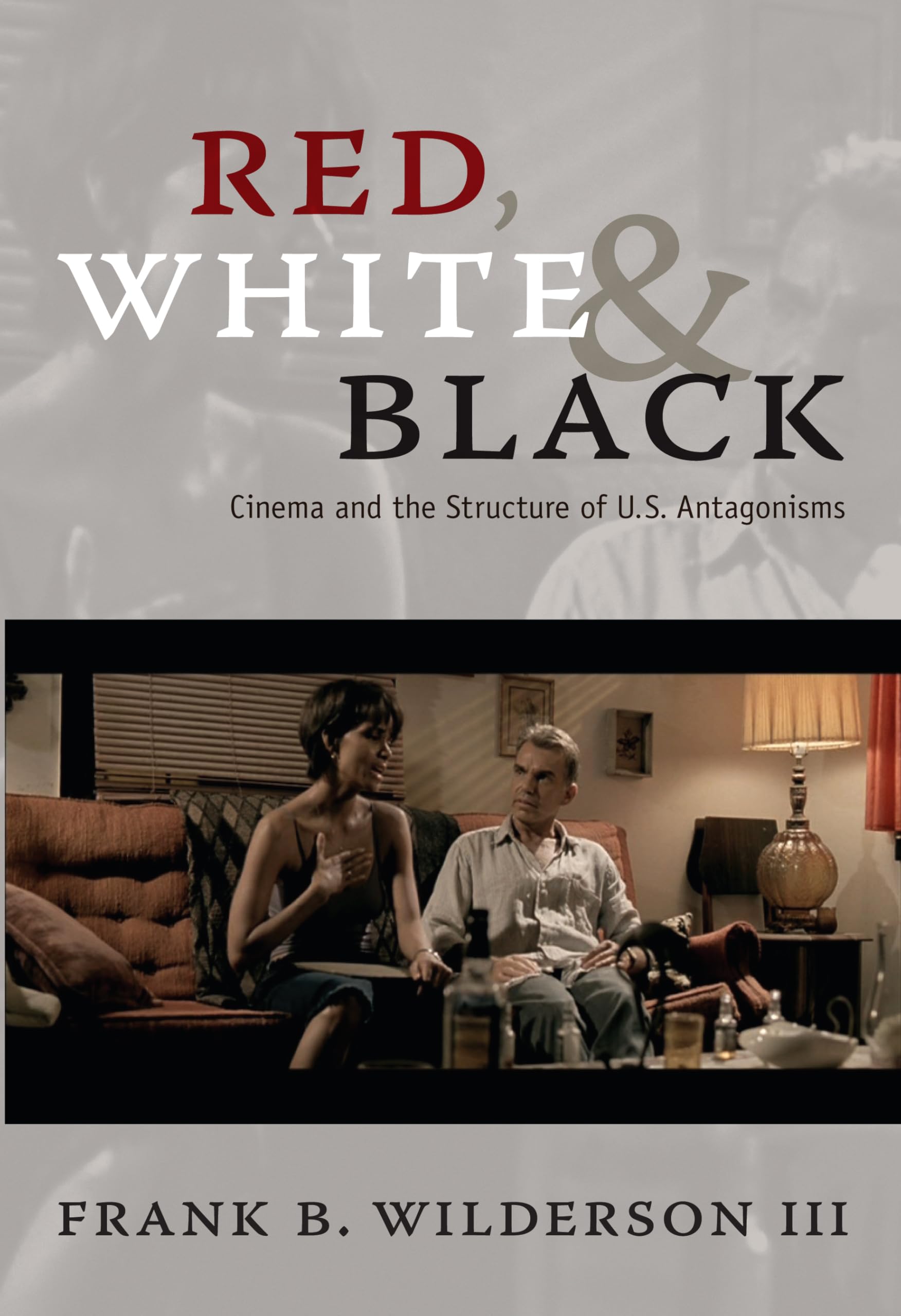 Red, White & Black: Cinema and the Structure of U.S. Antagonisms Social Sciences