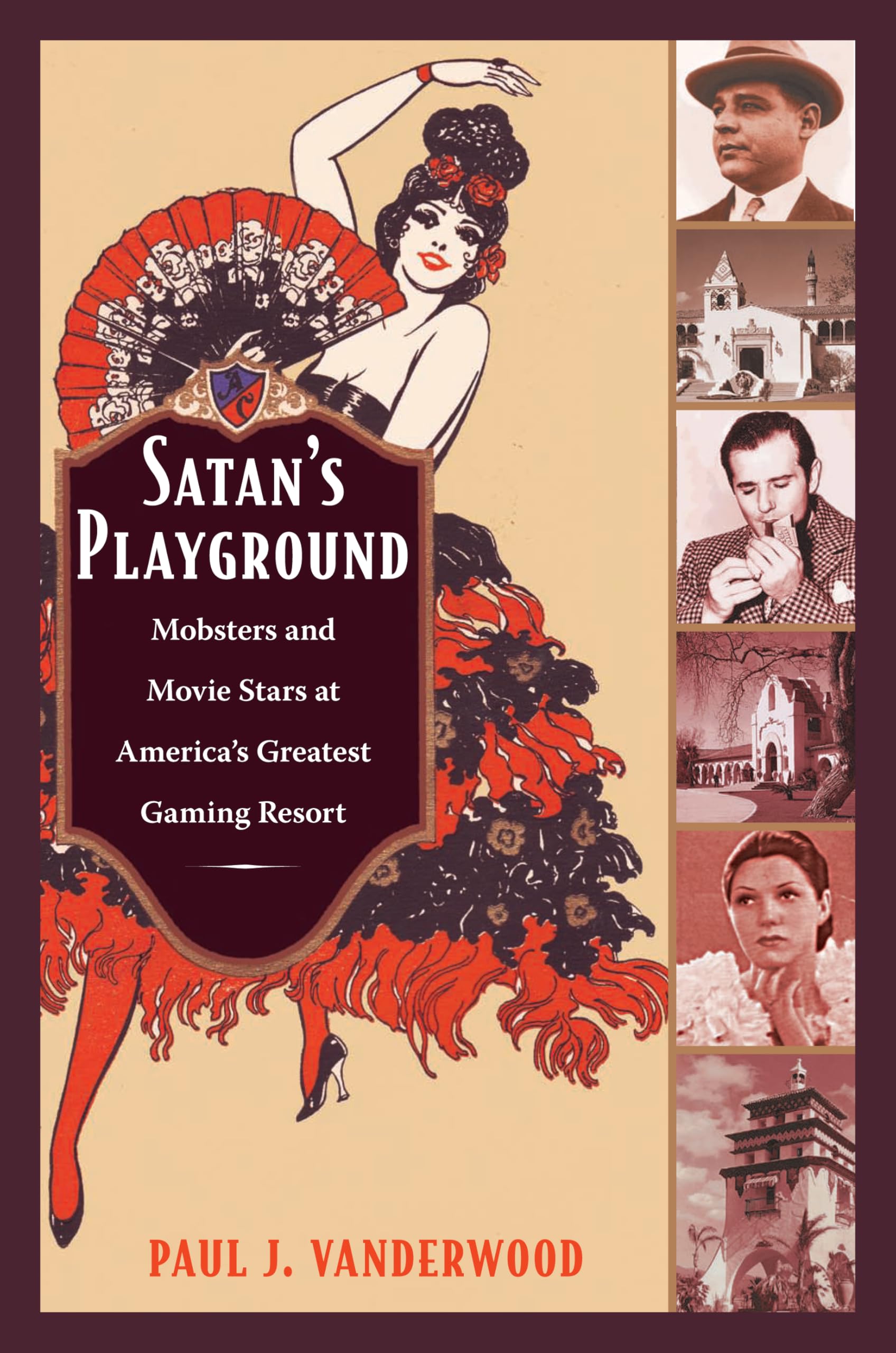 Satan s Playground: Mobsters and Movie Stars at America’s Greatest Gaming Resort (American Encounters/Global Interactions) Social Sciences