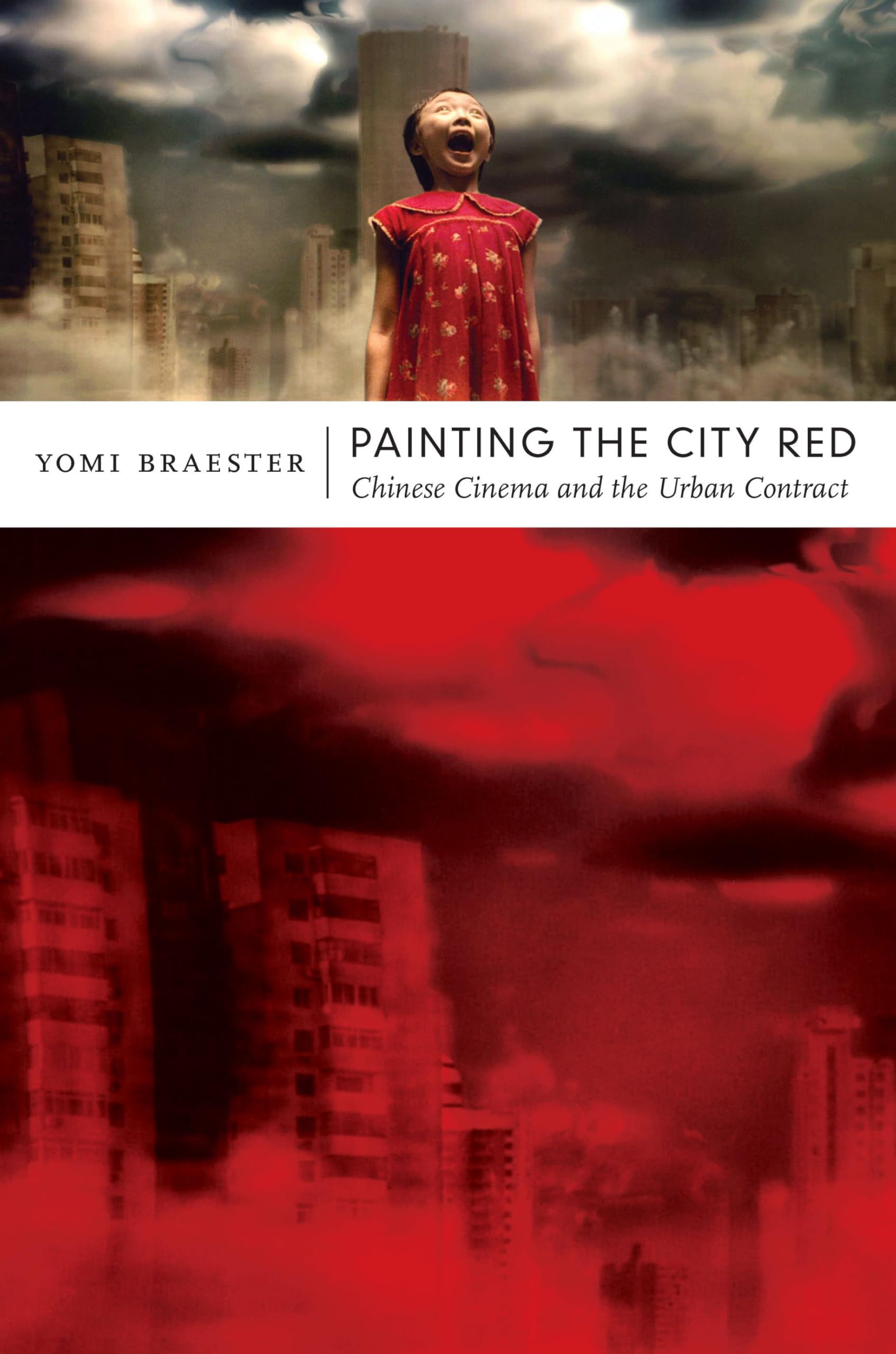 Painting the City Red: Chinese Cinema and the Urban Contract (Asia-pacific: Culture, Politics, and Society) Arts & Music