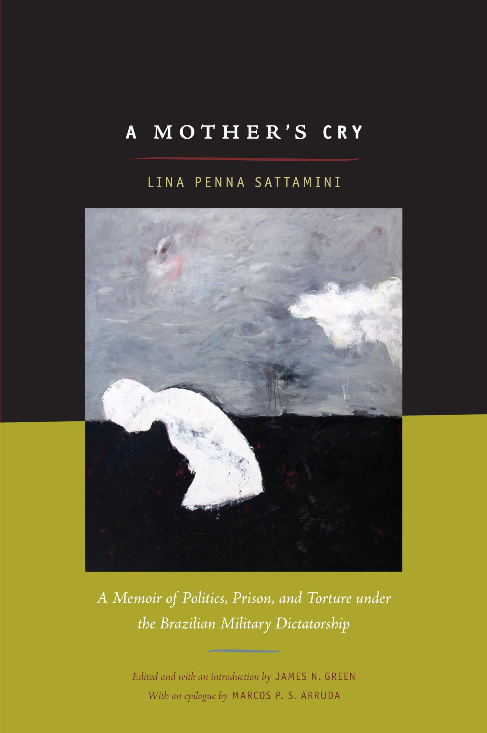 A Mother's Cry: A Memoir of Politics, Prison, and Torture under the Brazilian Military Dictatorship Law