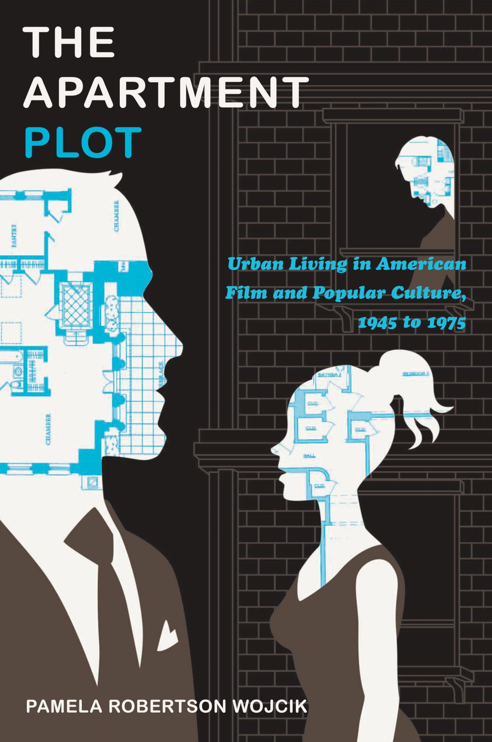The Apartment Plot: Urban Living in American Film and Popular Culture, 1945 to 1975 Books