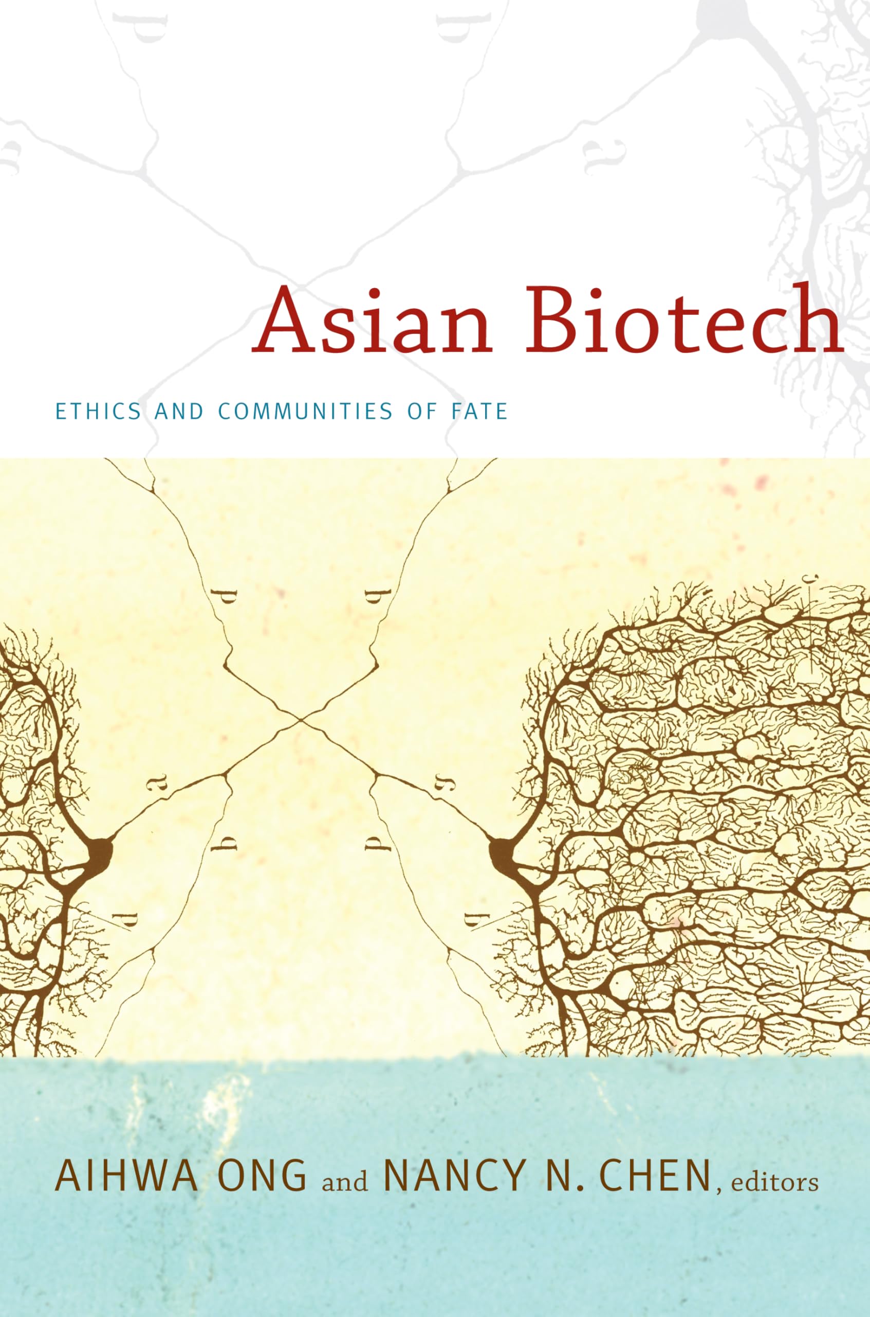 Asian Biotech: Ethics and Communities of Fate (Experimental Futures) Medicine