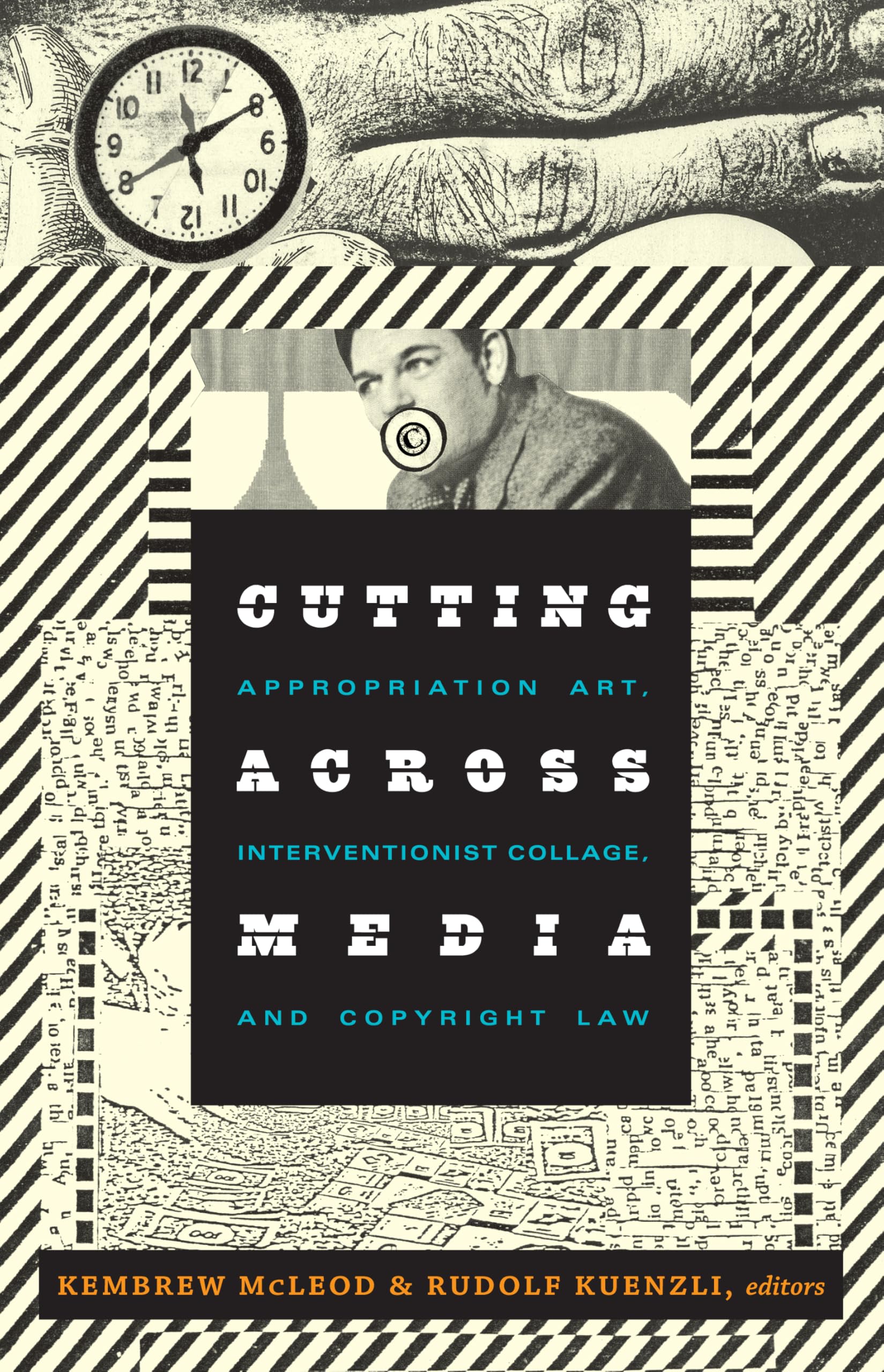 Cutting Across Media: Appropriation Art, Interventionist Collage, and Copyright Law Law