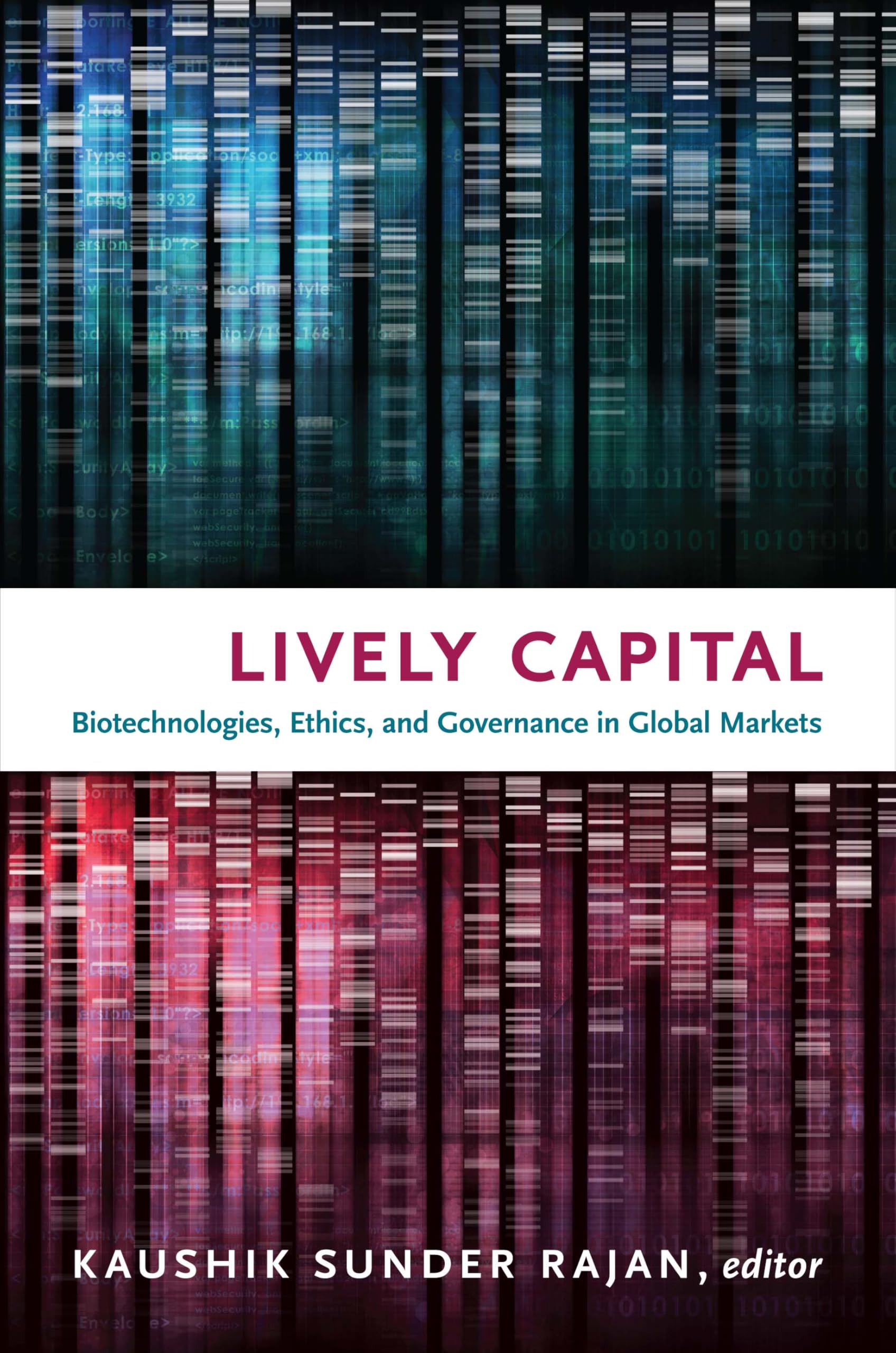 Lively Capital: Biotechnologies, Ethics, and Governance in Global Markets (Experimental Futures) General education