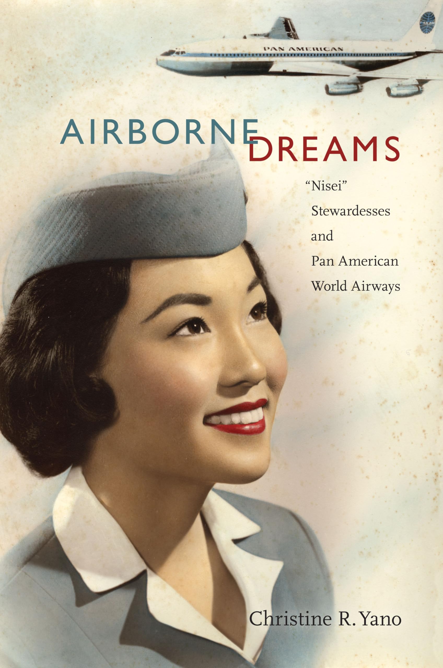 Airborne Dreams: "Nisei" Stewardesses and Pan American World Airways Books
